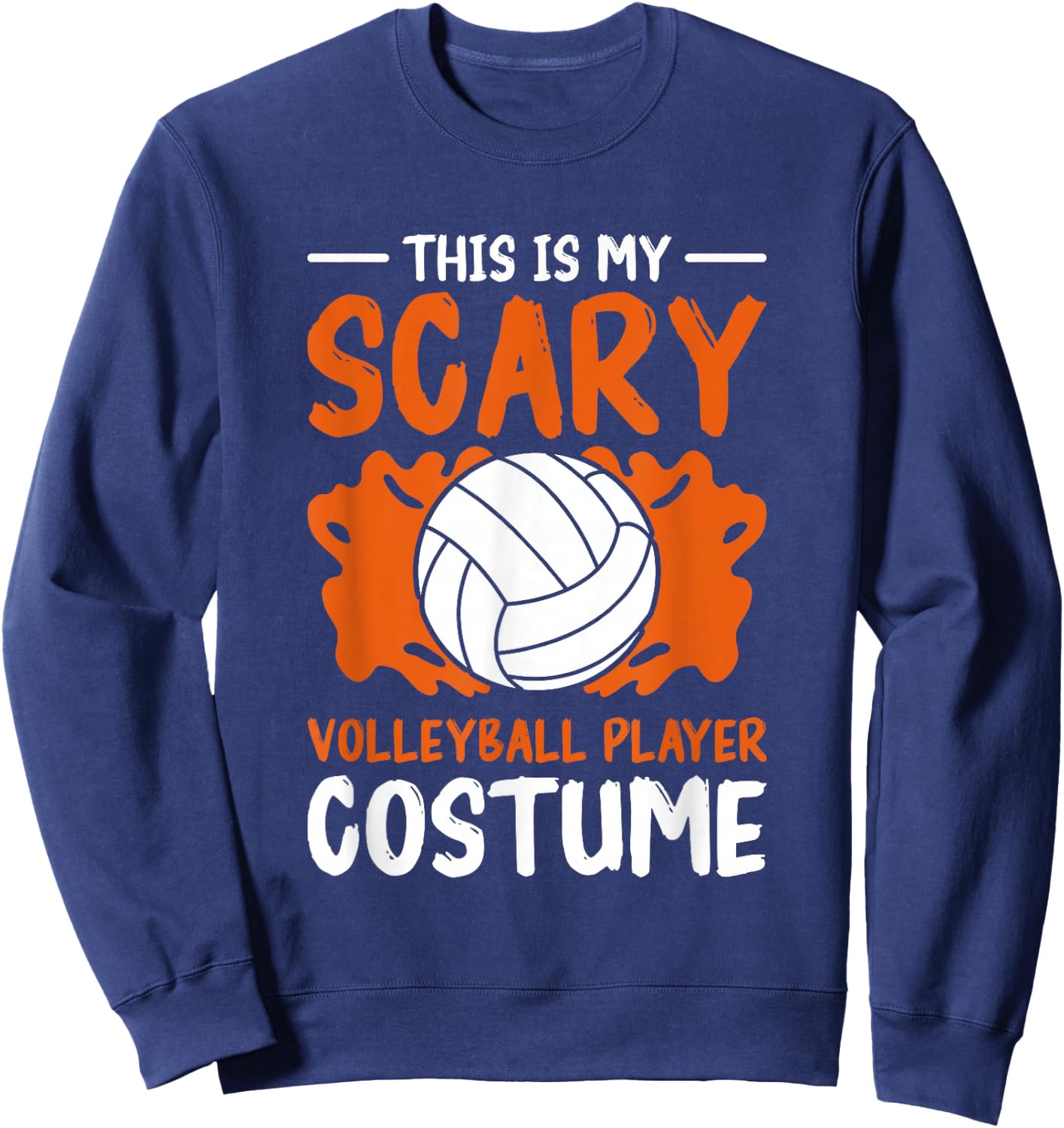 This is My Scary Volleyball Player Costume Halloween Sweatshirt - Sweatshirt | Navy