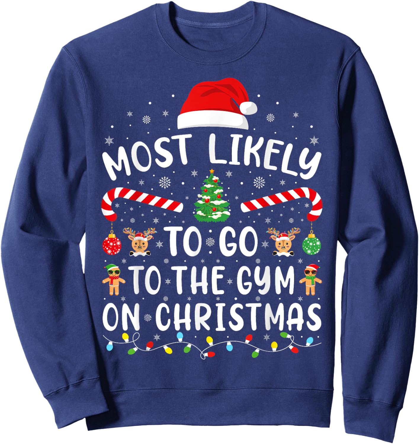 Most Likely To Go To The Gym On Christmas Family Party Joke Sweatshirt - Sweatshirt | Navy