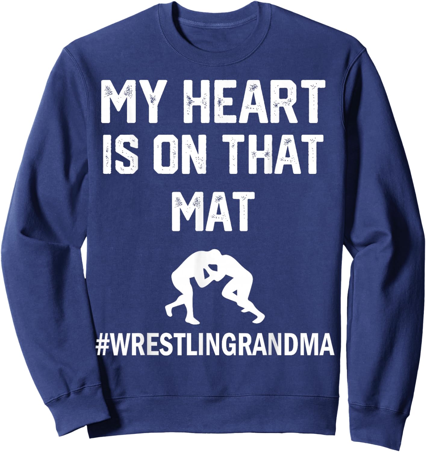 My Heart Is On That Mat Wrestling grandma Sweatshirt - Sweatshirt | Navy