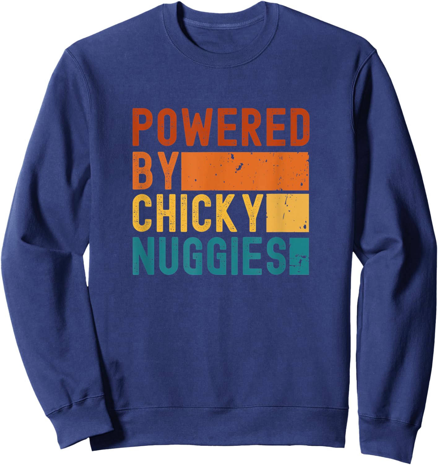 Powered By Chicky Nuggies Chicken Nuggets Meme Sweatshirt - Sweatshirt | Navy