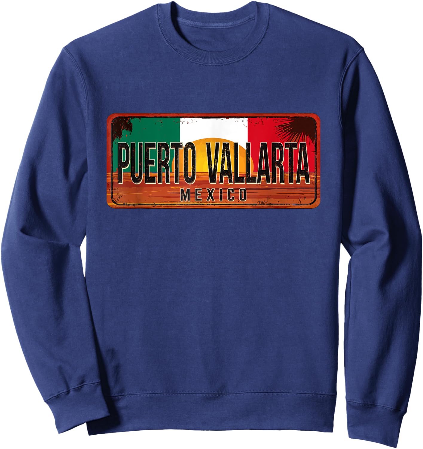 Puerto Vallarta Mexico Vintage Sunset Rusty Metal Sign Sweatshirt - Sweatshirt | Navy