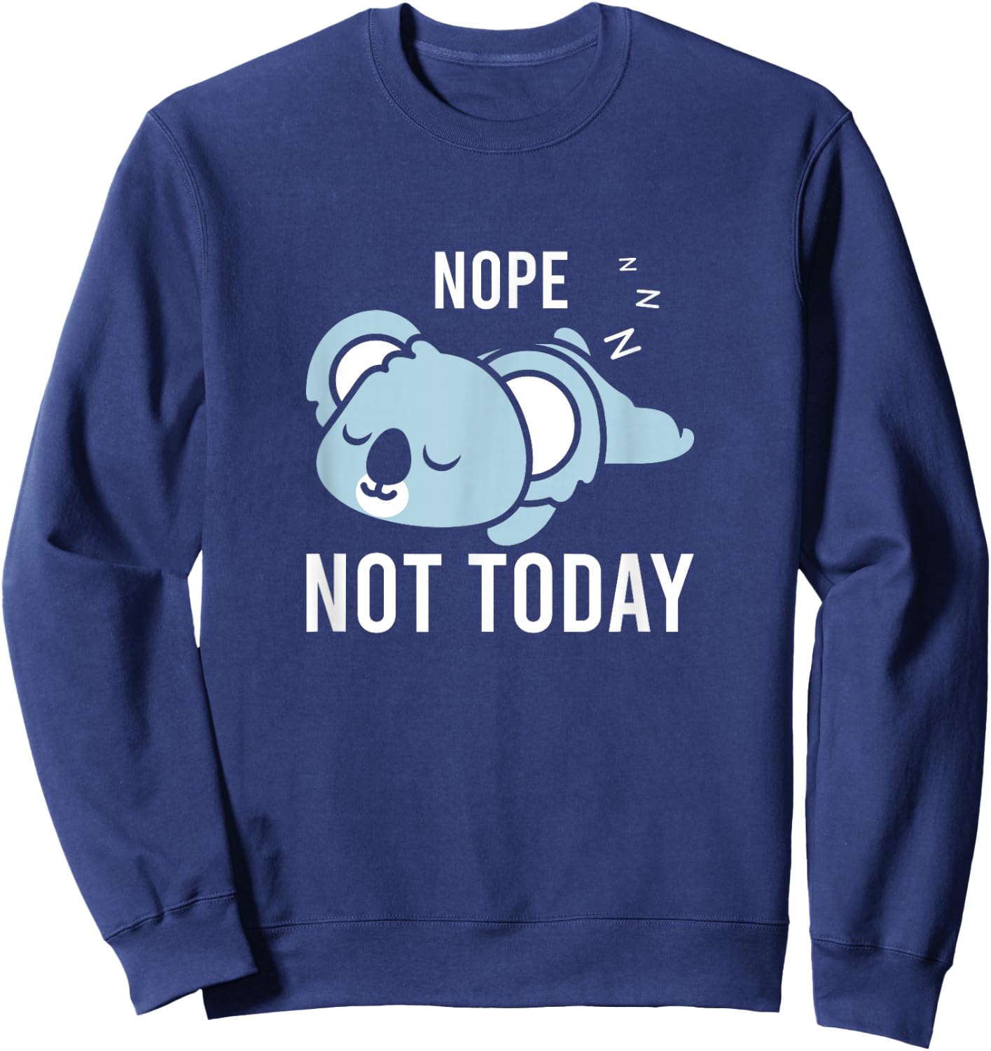 Koala Not Today Men Women Kids Boys Girls Koala Bear Sweatshirt - Sweatshirt | Navy