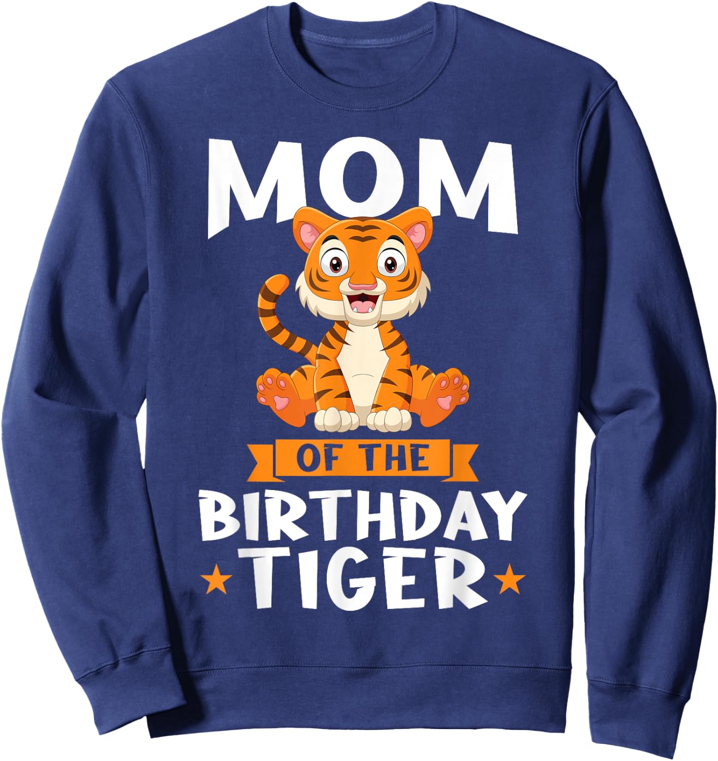 Mom of the Birthday Tiger Birthday Sweatshirt - Sweatshirt | Navy