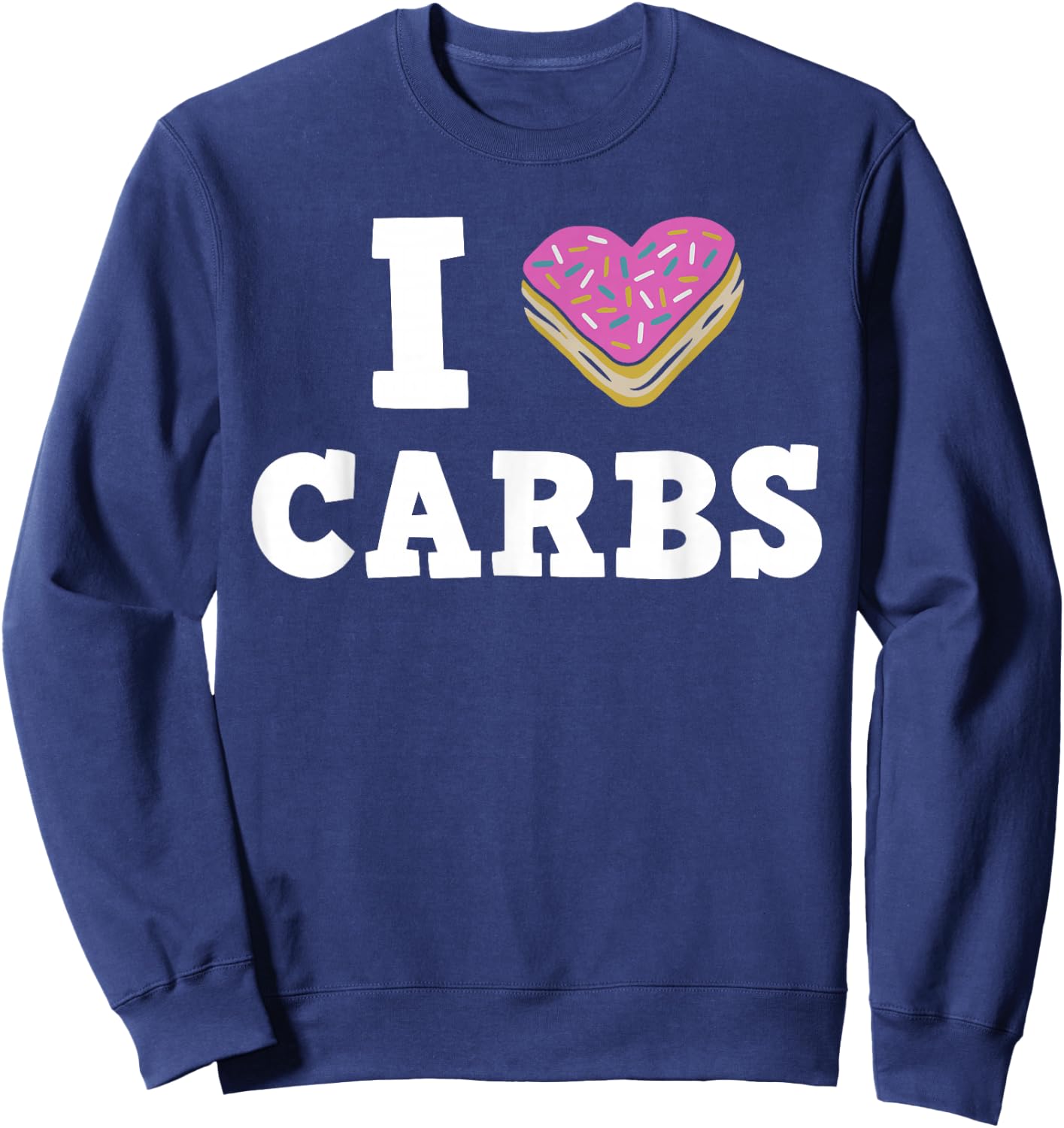 I Love Carbs Donut Heart Cake Apparel Sweatshirt - Sweatshirt | Navy