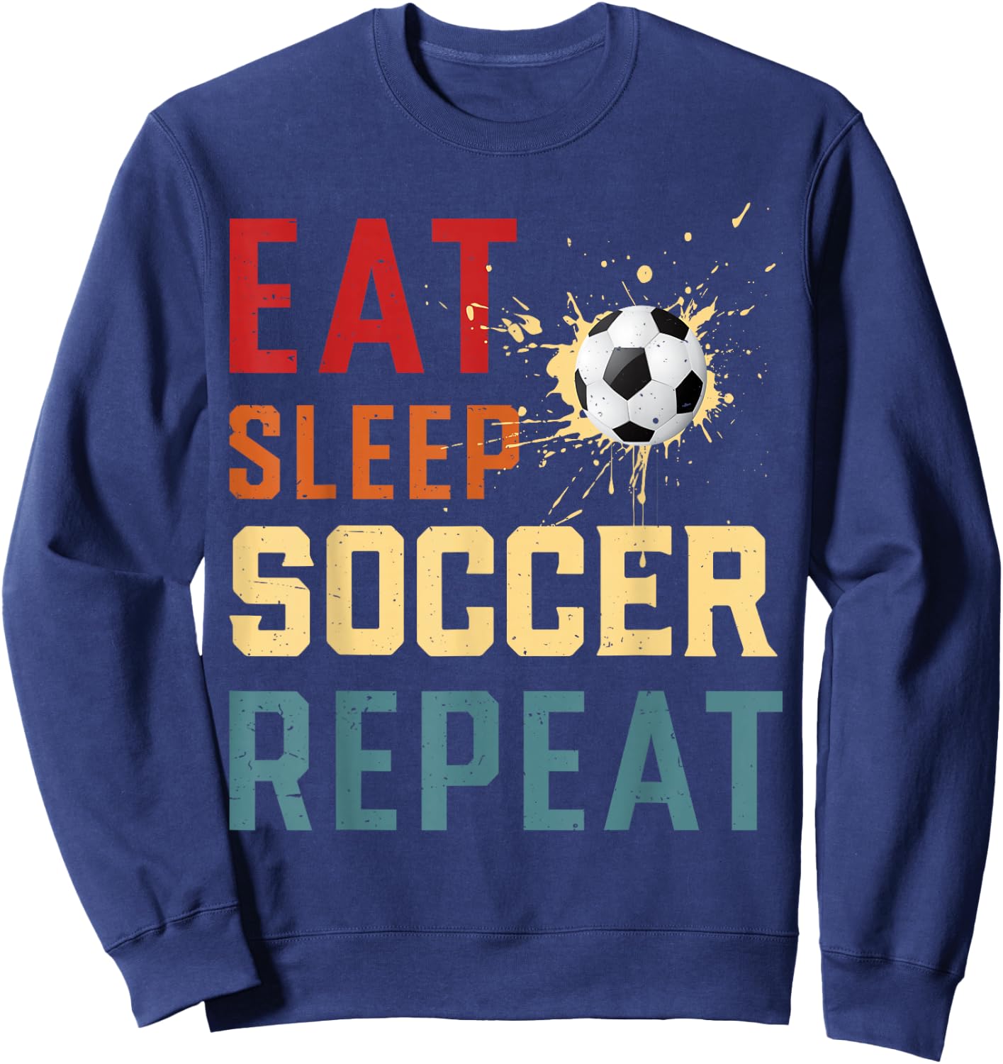 Eat Sleep Soccer Repeat Soccer Gifts Women Boys Kids Sweatshirt - Sweatshirt | Navy