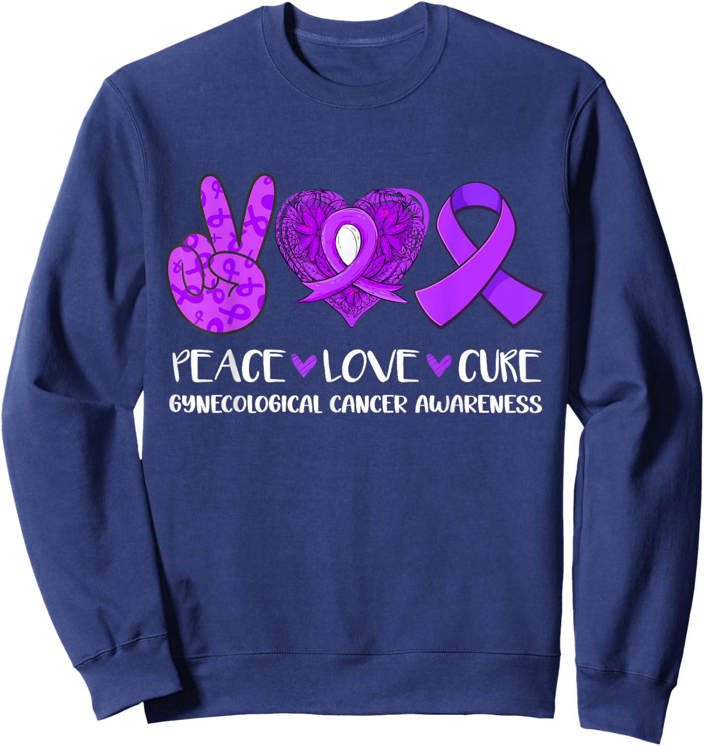 Peace Love Cure Gynecological Cancer Awareness Ribbon Fight Sweatshirt - Sweatshirt | Navy