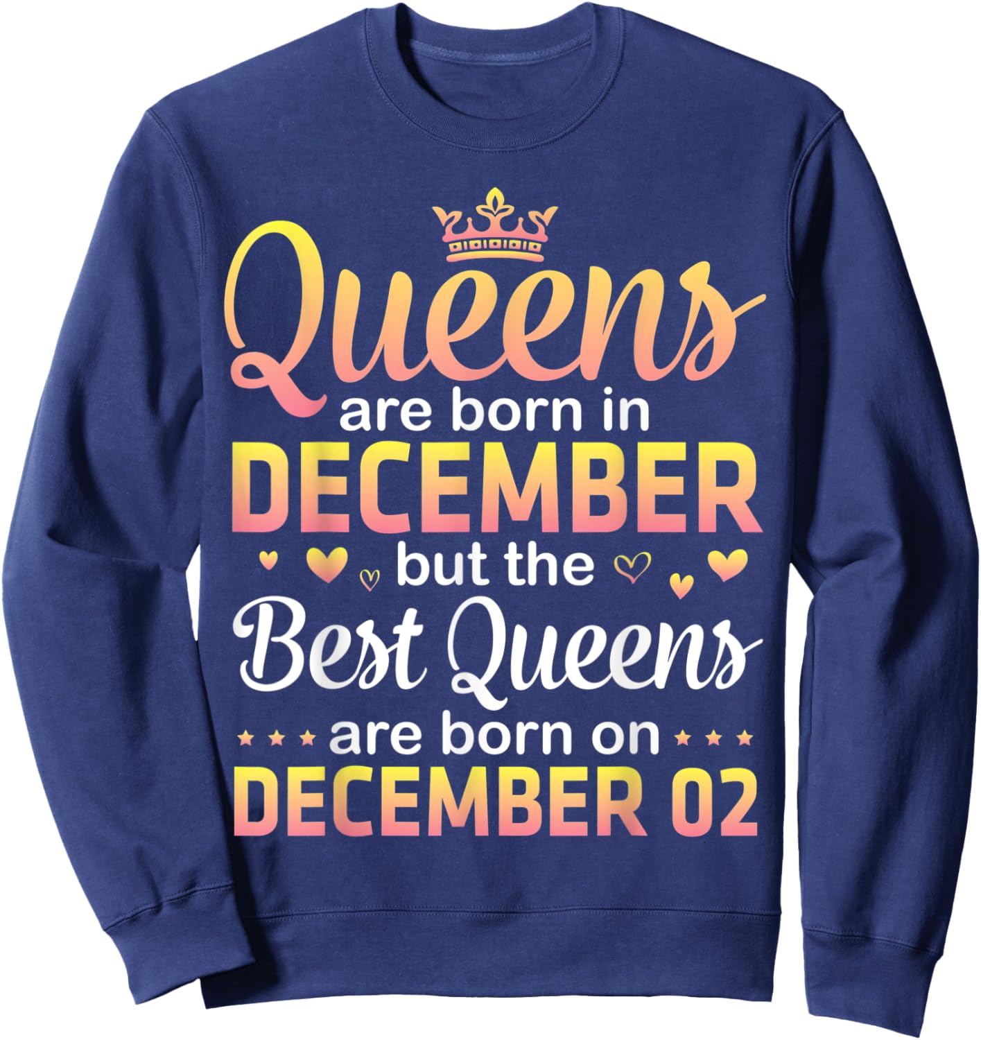 Queens Are Born In Dec Best Queens Are Born On December 02 Sweatshirt - Sweatshirt | Navy