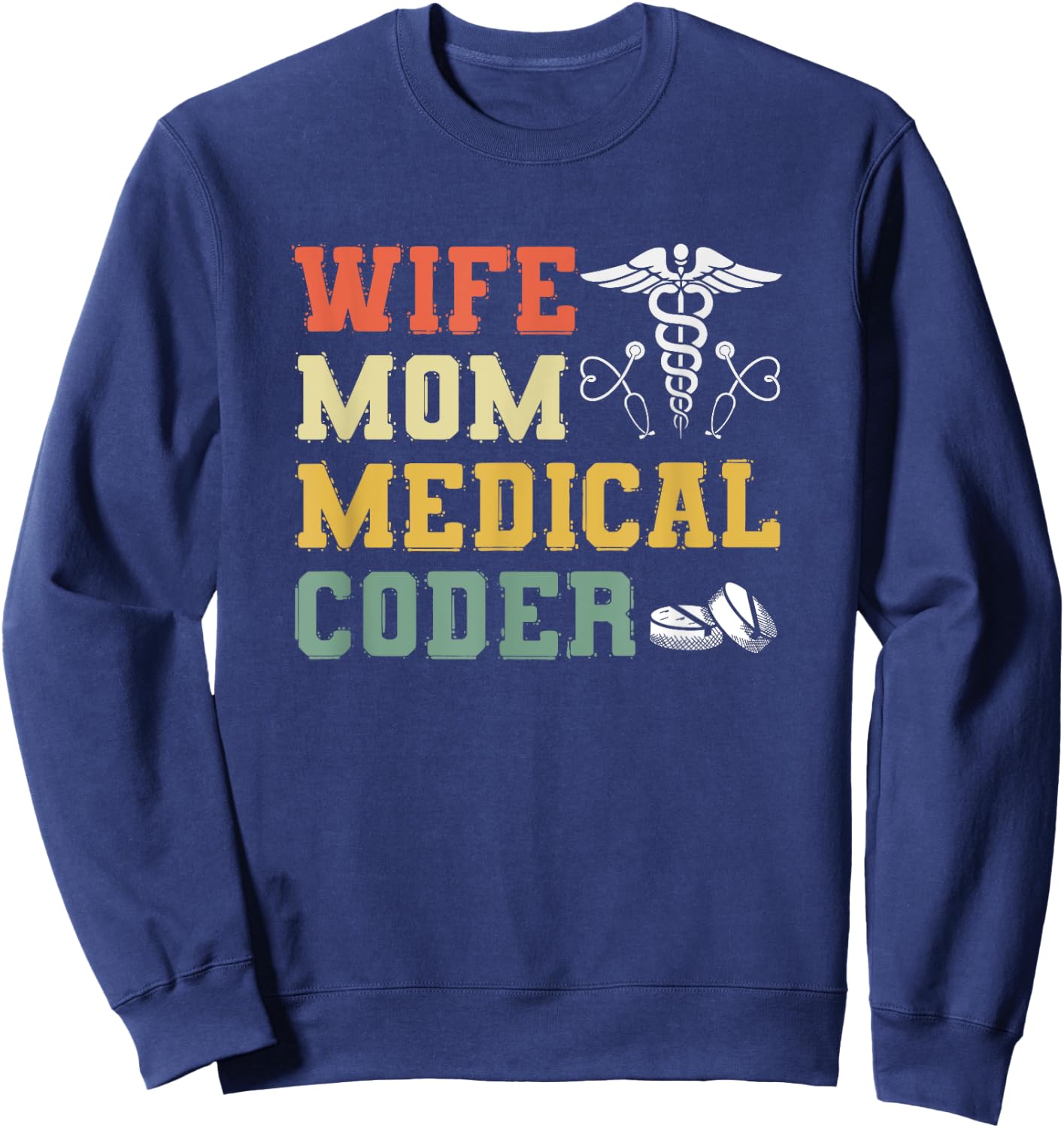 Retro Medical Coding Clinical Biller Wife Mom Medical Coder Sweatshirt - Sweatshirt | Navy