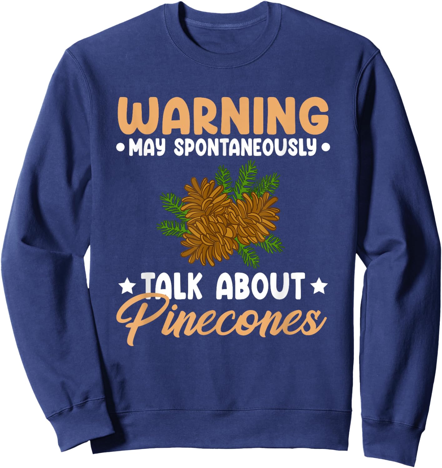 Pinecone Tree Funny Plant Mountain Forest Sweatshirt - Sweatshirt | Navy
