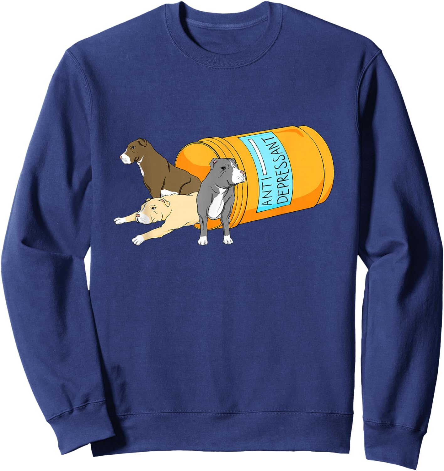 Antidepressant - Pitbull Dog Owner Animal Canine Lover Sweatshirt - Sweatshirt | Navy