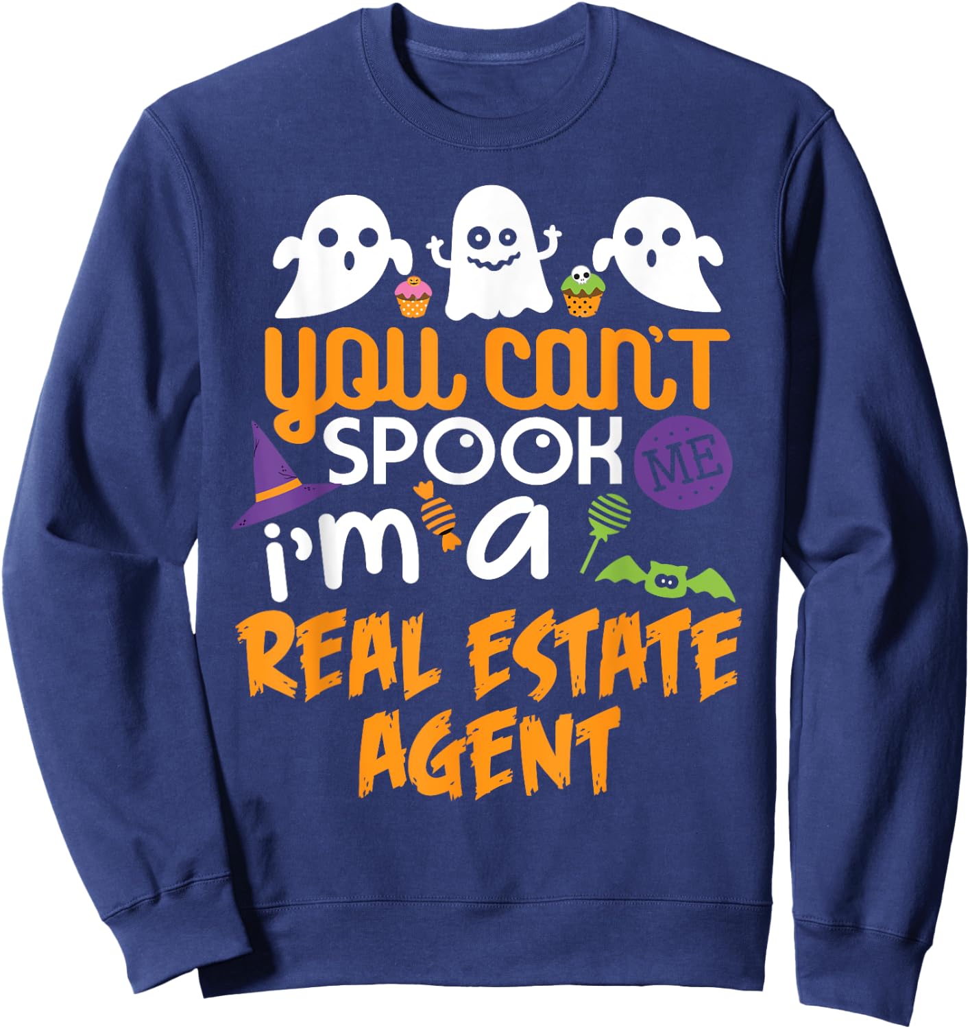 Real Estate Agent Halloween Shirt Costume Party Can't Spook Sweatshirt - Sweatshirt | Navy