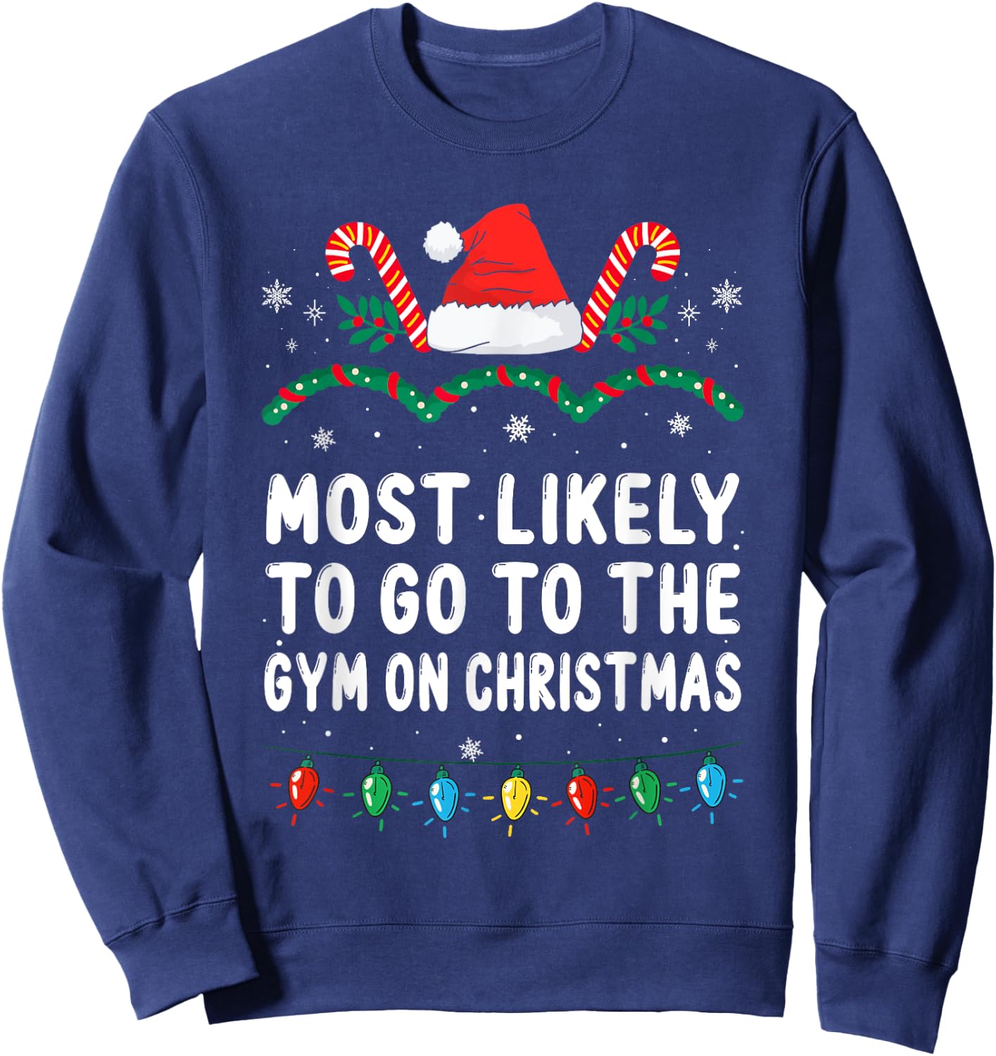 Most Likely To Go To The Gym On Christmas Family Christmas Sweatshirt - Sweatshirt | Navy