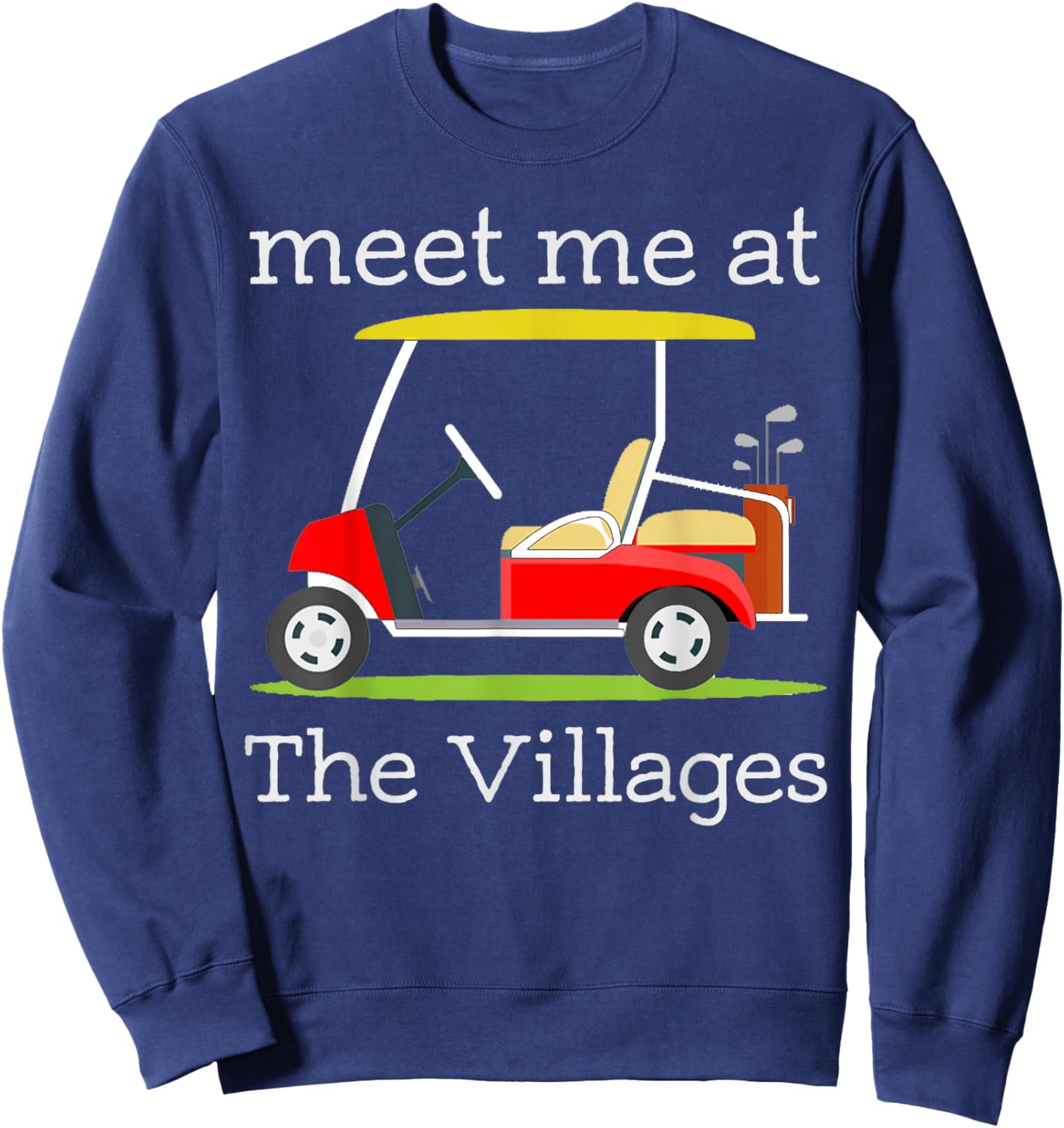 Meet Me At The Villages Retirement Golf Cart Sweatshirt - Sweatshirt | Navy
