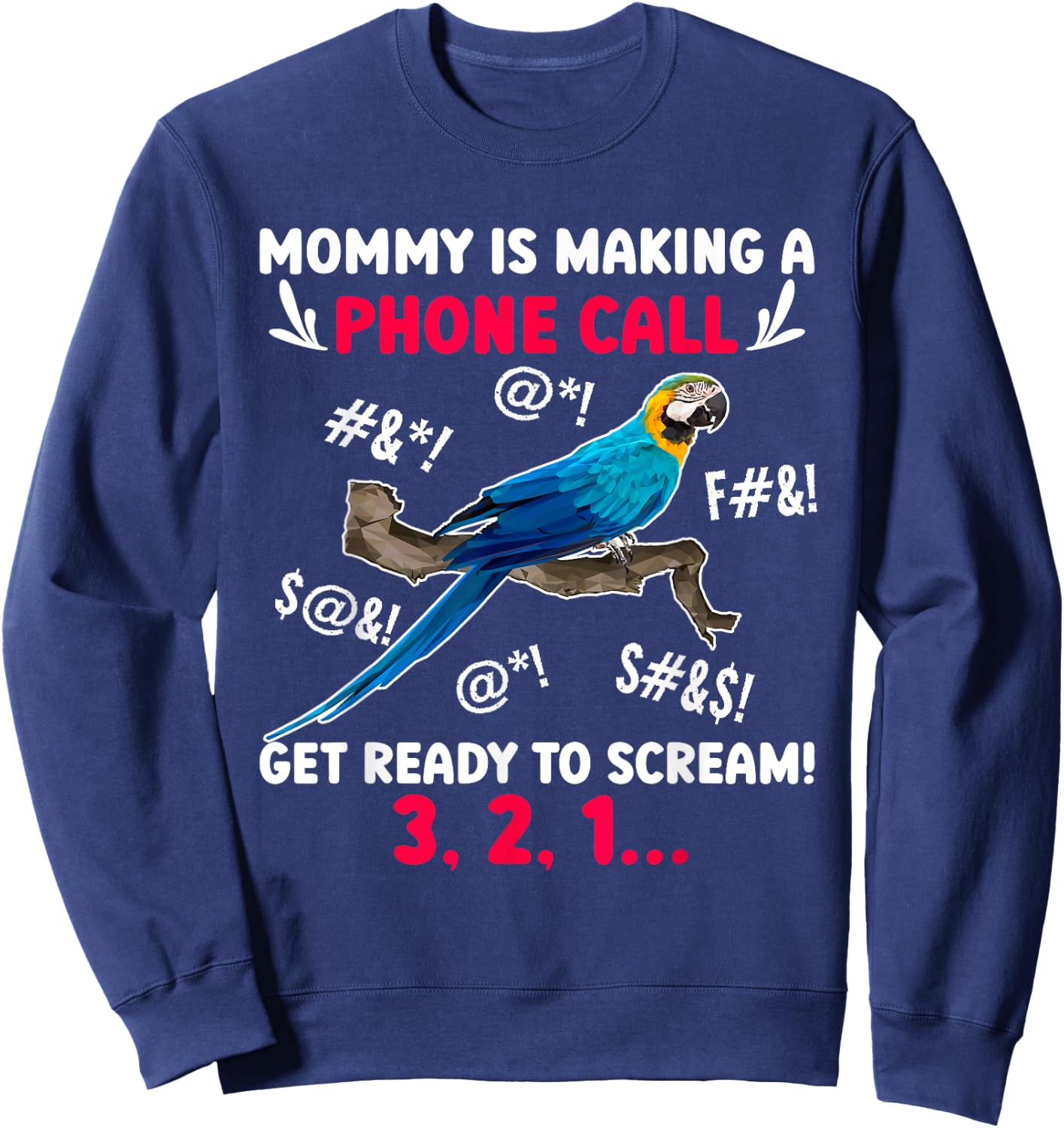 Mommy Is Making Phone Call Macaw Owner Macaw Parrot Mom Sweatshirt - Sweatshirt | Navy