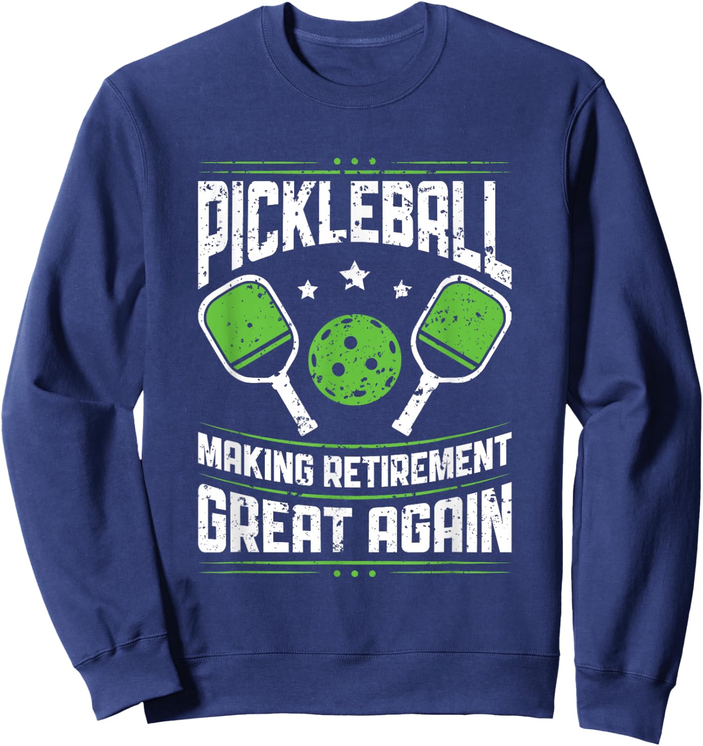 Pickleball Making Retirement Great Again Pickleball - Player Sweatshirt - Sweatshirt | Navy