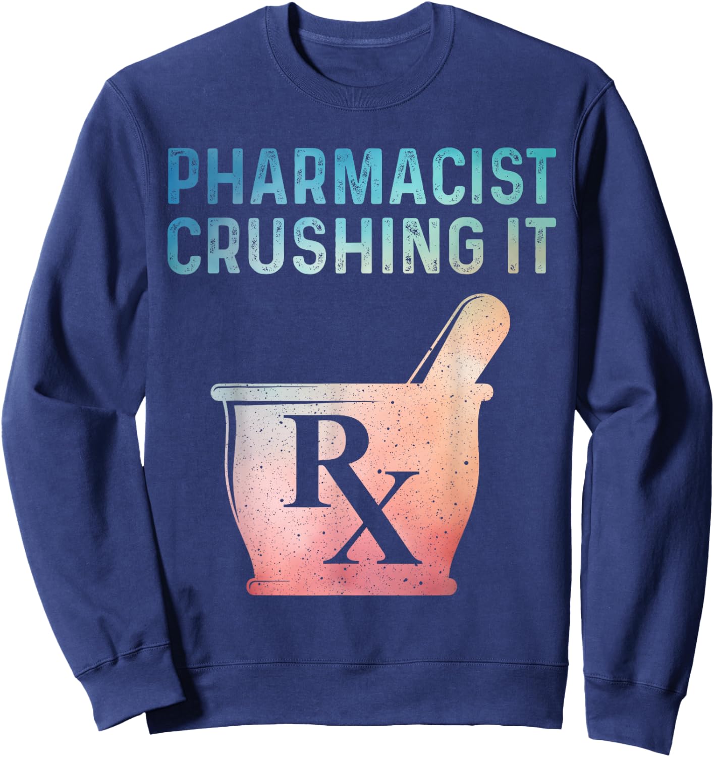 Funny Pharmacist Design Women Pharmacy Technician Sweatshirt - Sweatshirt | Navy