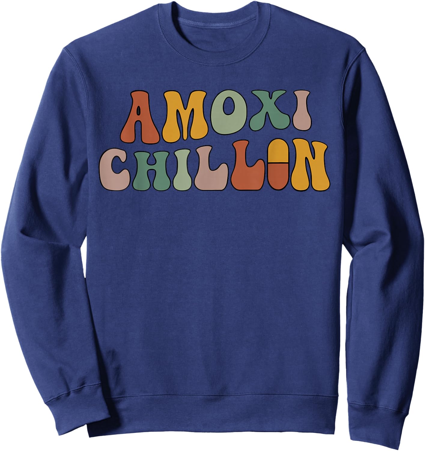 Amoxi Chillin Funny Lover Life Health Apparel Sweatshirt - Sweatshirt | Navy