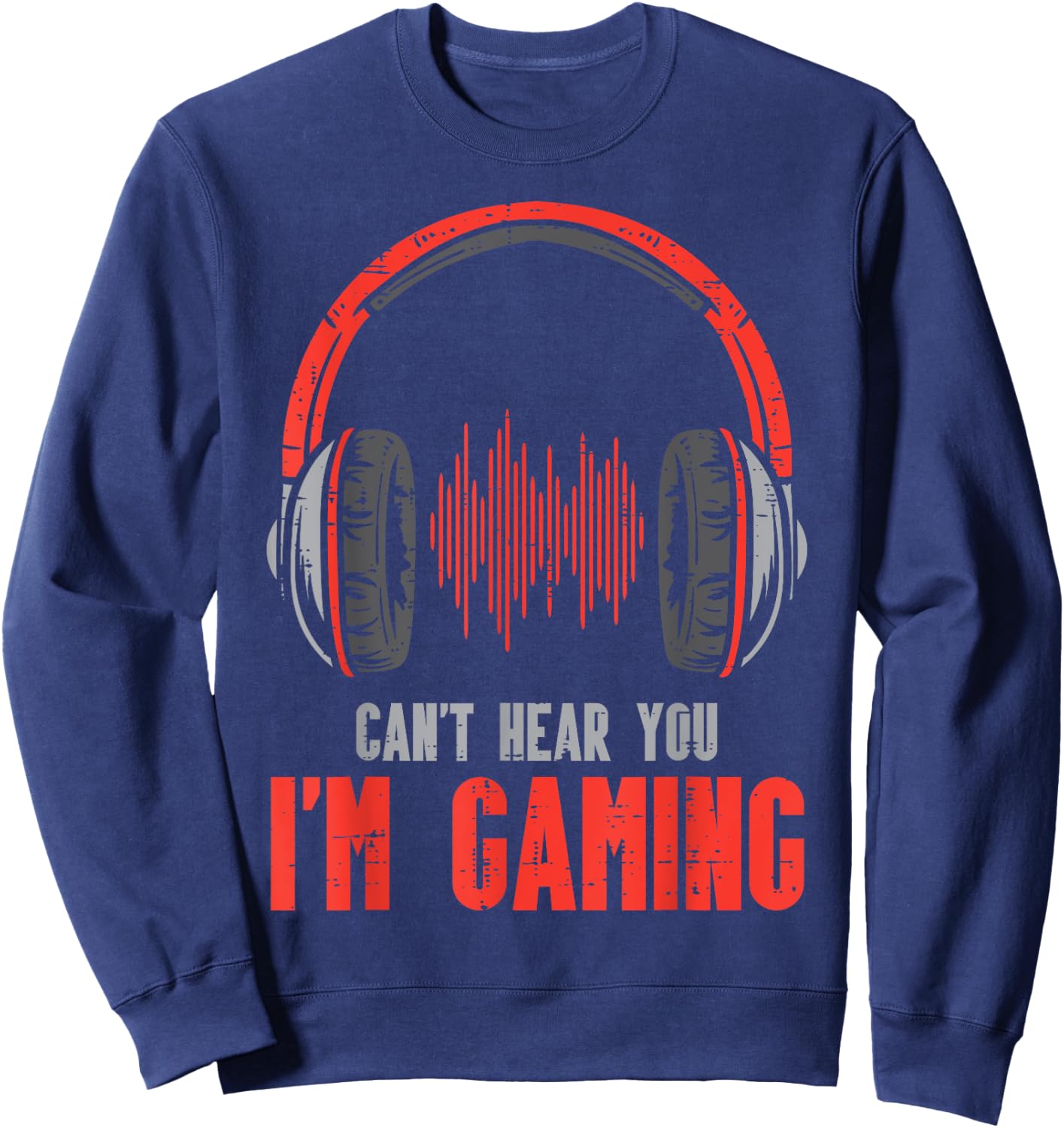 Cant Hear You Im Gaming Funny Gamer Boys Girls Men Kids Teen Sweatshirt - Sweatshirt | Navy