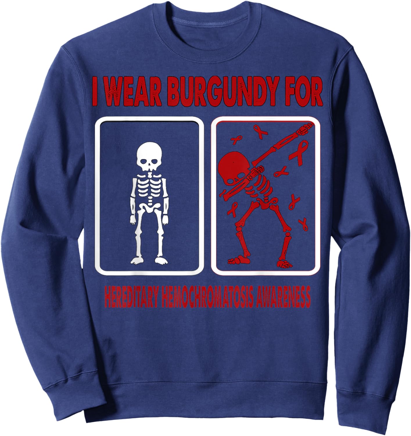 Dinosaur I Wear Burgundy For HEREDITARY HEMOCHROMATOSIS Sweatshirt - Sweatshirt | Navy