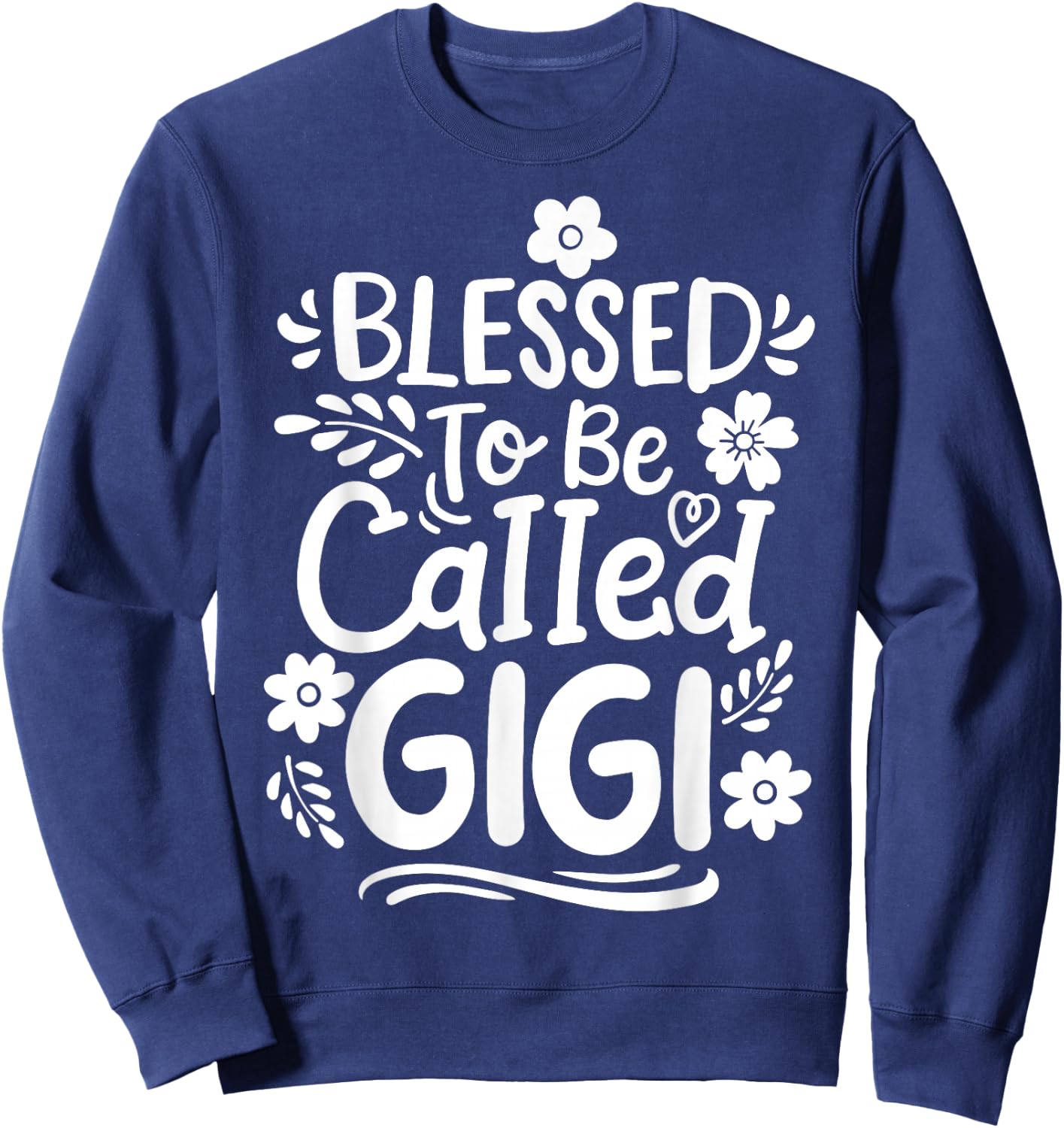 Gigi Grandma Grandmother Blessed to be Called Gigi Sweatshirt - Sweatshirt | Navy