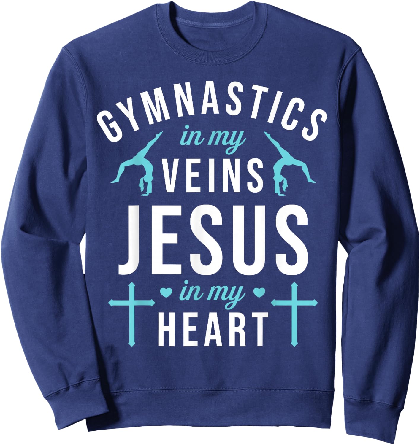 Gymnastics In My Veins Jesus In My Heart Gymnast Christian Sweatshirt - Sweatshirt | Navy