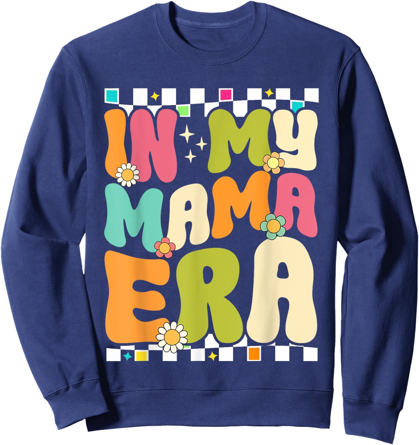 In My Mama Era Retro Mothers Day Women Mom Life Groovy Sweatshirt - Sweatshirt | Navy