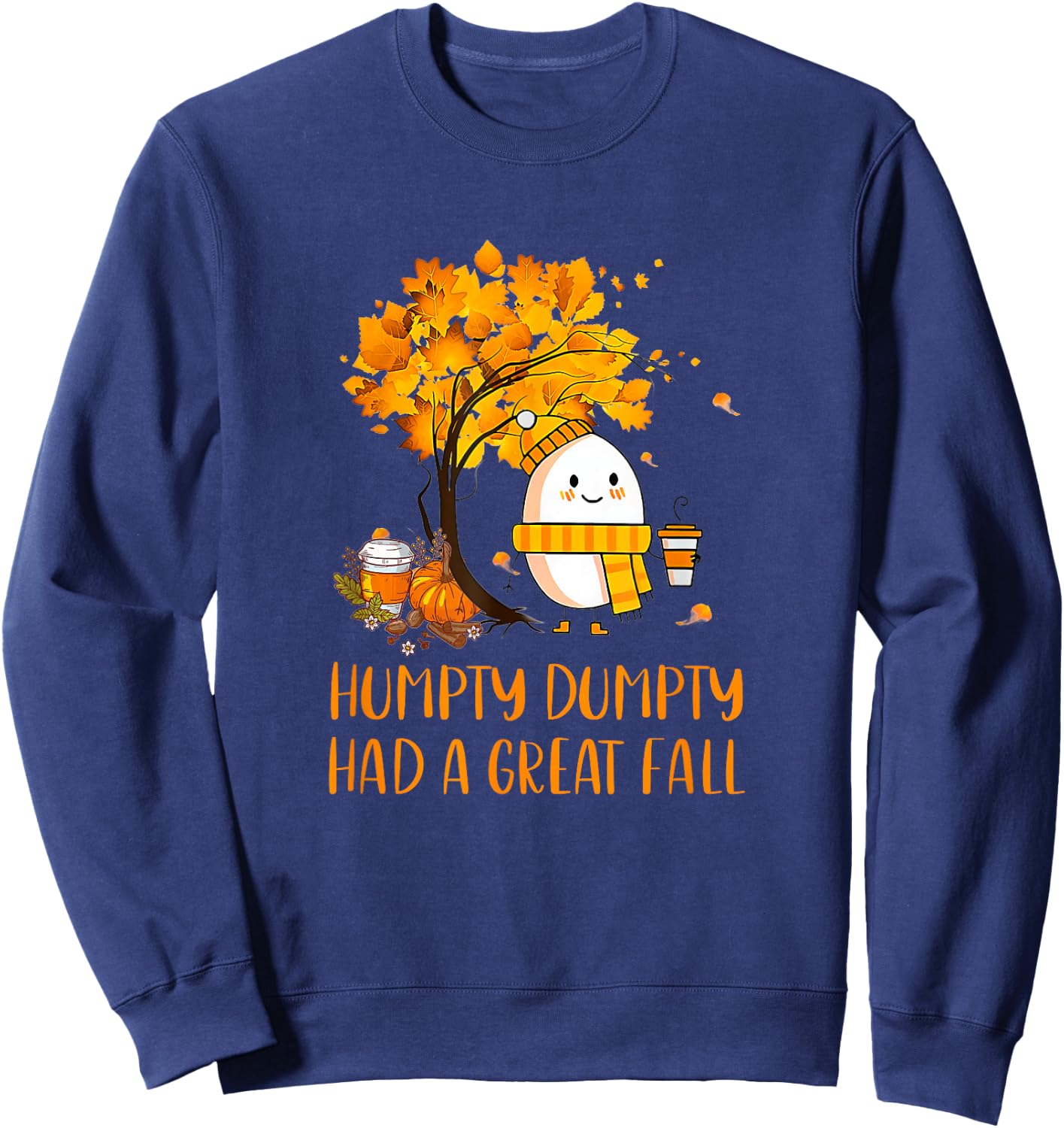 Humpty Dumpty Had A Great Fall Thanksgiving Autumn 2022 Sweatshirt - Sweatshirt | Navy