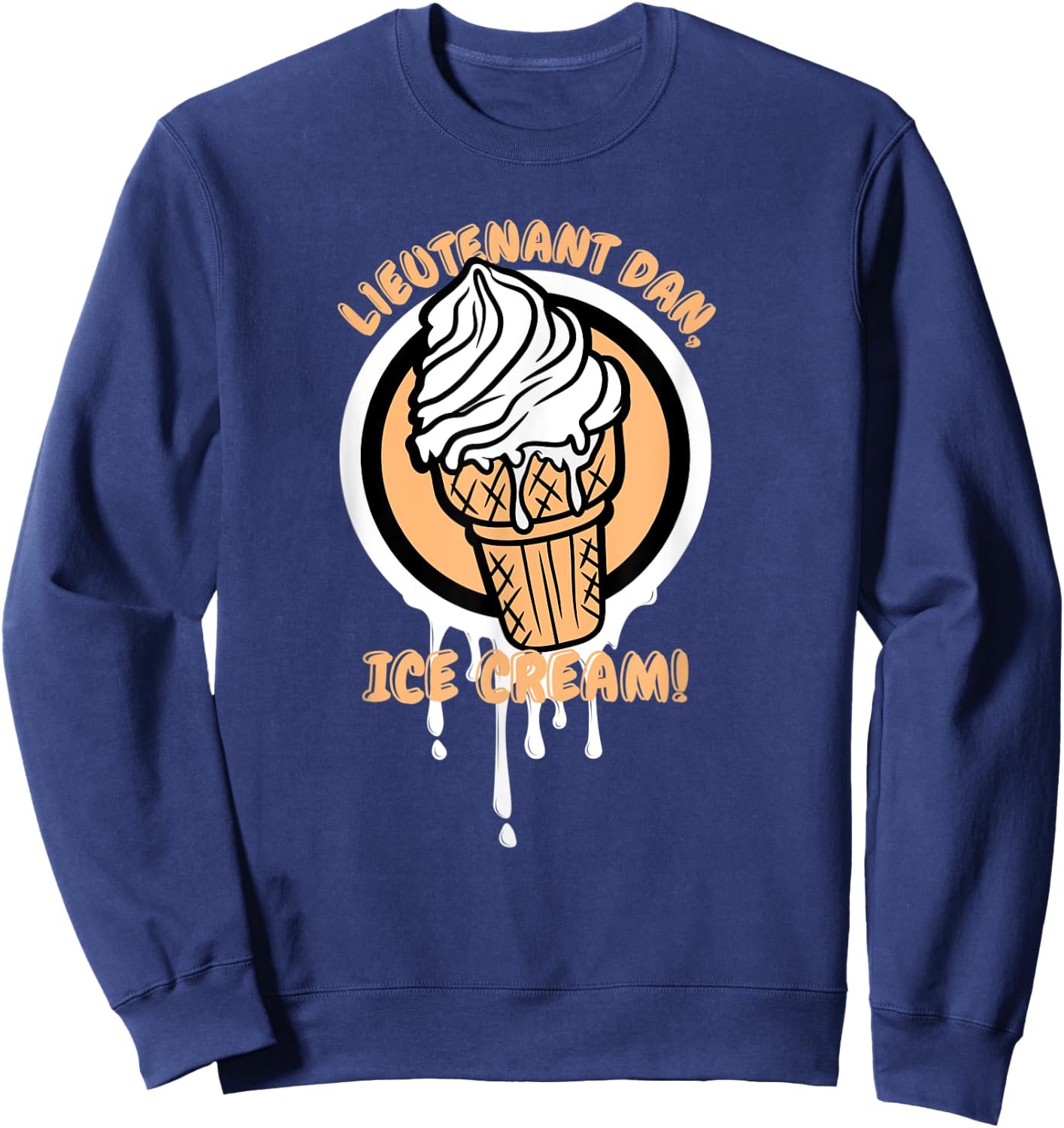 Lieutenant Ice Cream Funny Quote Sweatshirt - Sweatshirt | Navy