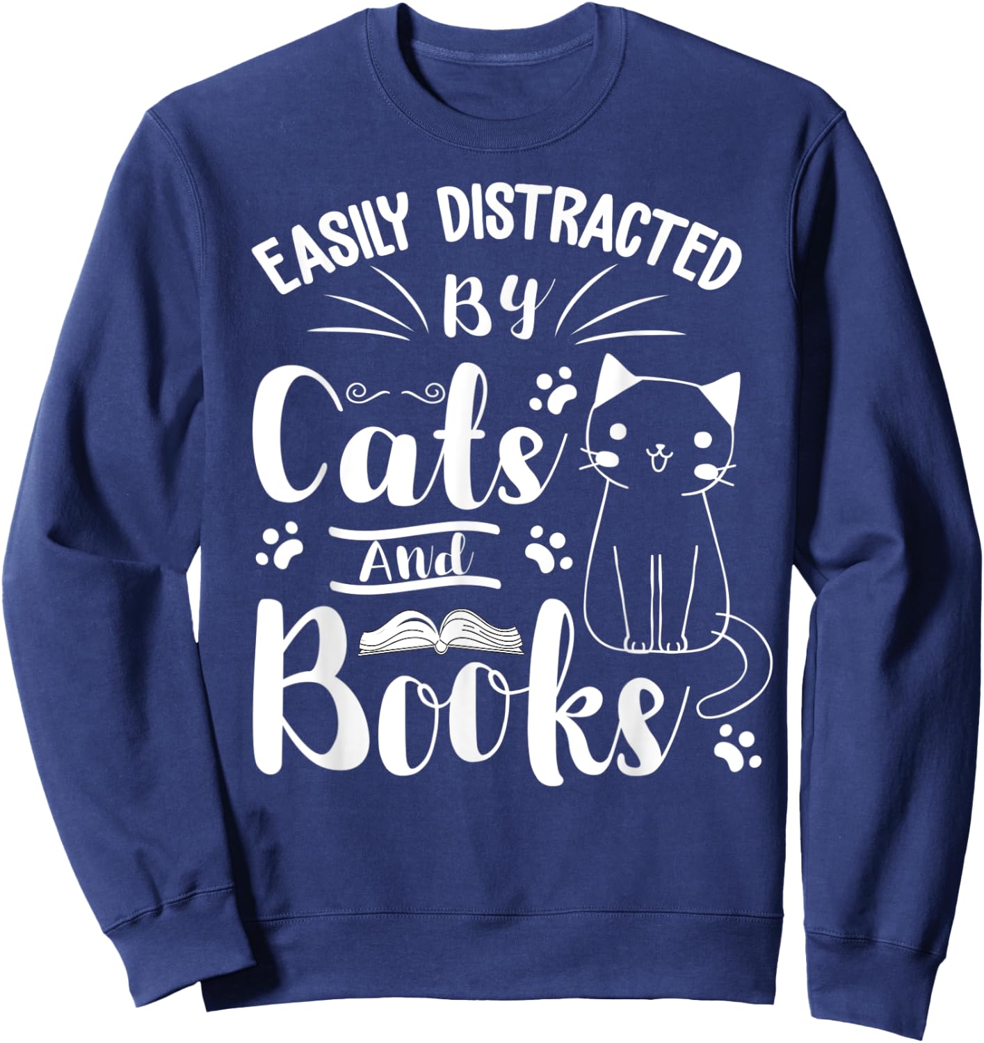 Easily Distracted by Cats and Books For Cat & Book Lover Women Kids Sweatshirt - Sweatshirt | Navy
