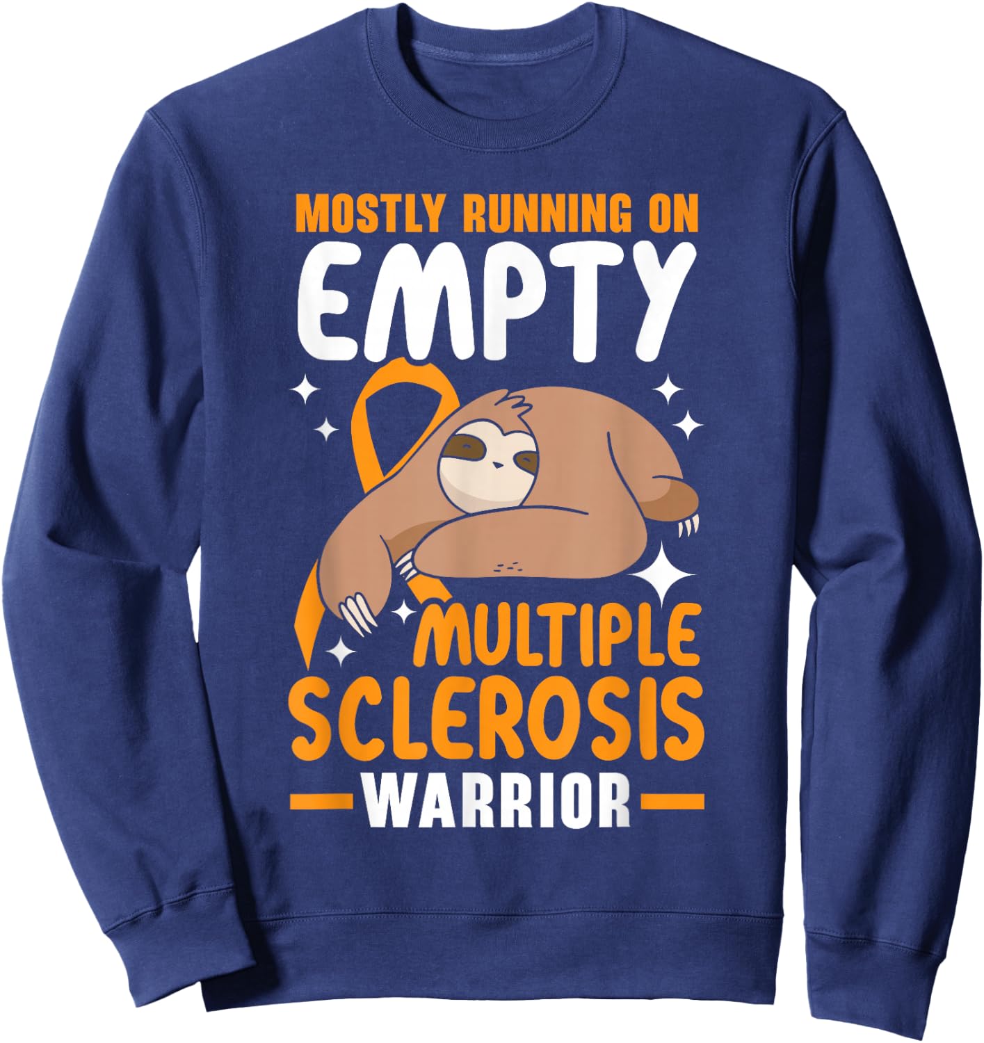 Mostly Running On Empty Multiple Sclerosis Warrior Sweatshirt - Sweatshirt | Navy