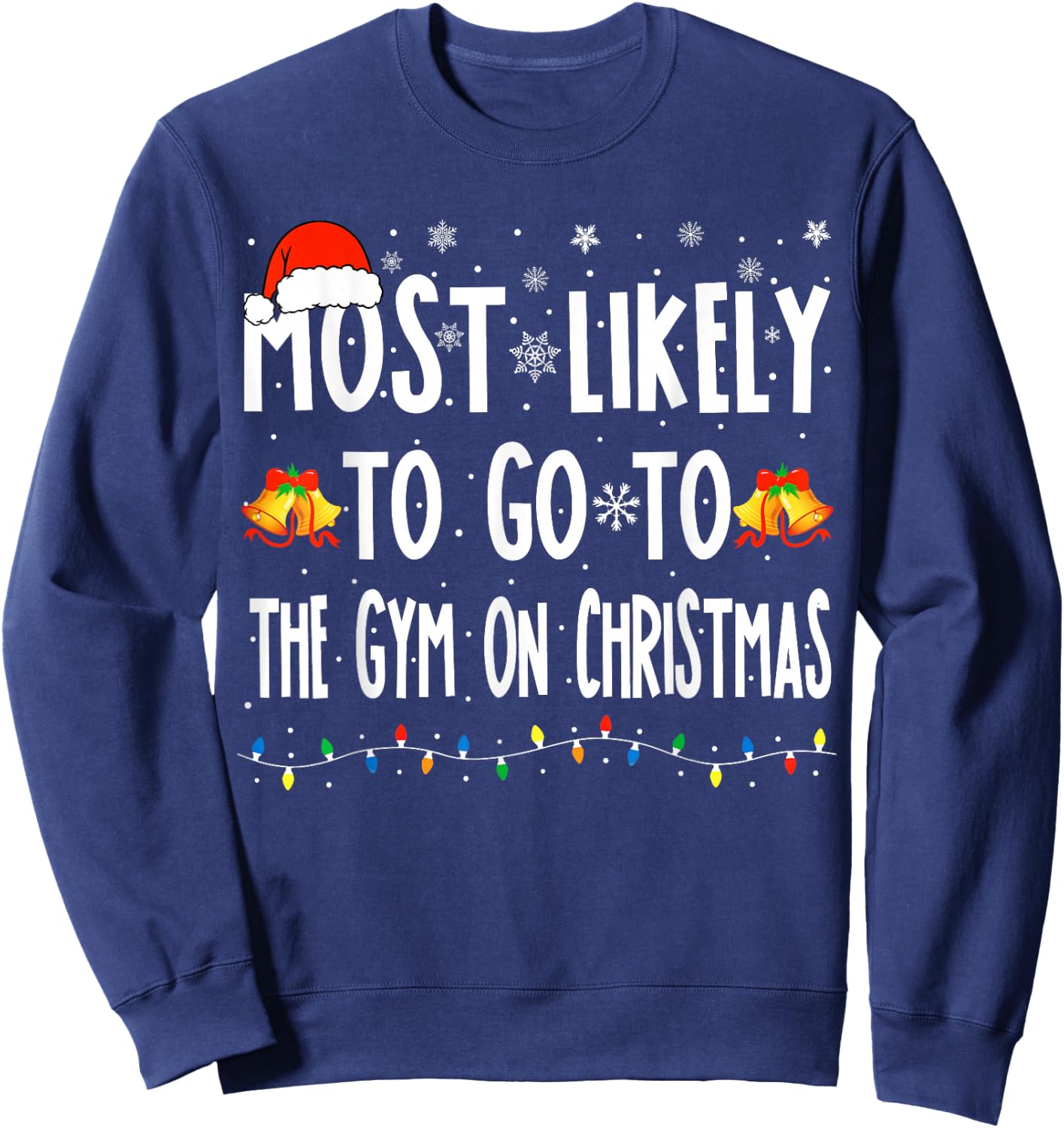 Most Likely To Go To Gym On Christmas Bodybuilding Xmas Gym Sweatshirt - Sweatshirt | Navy