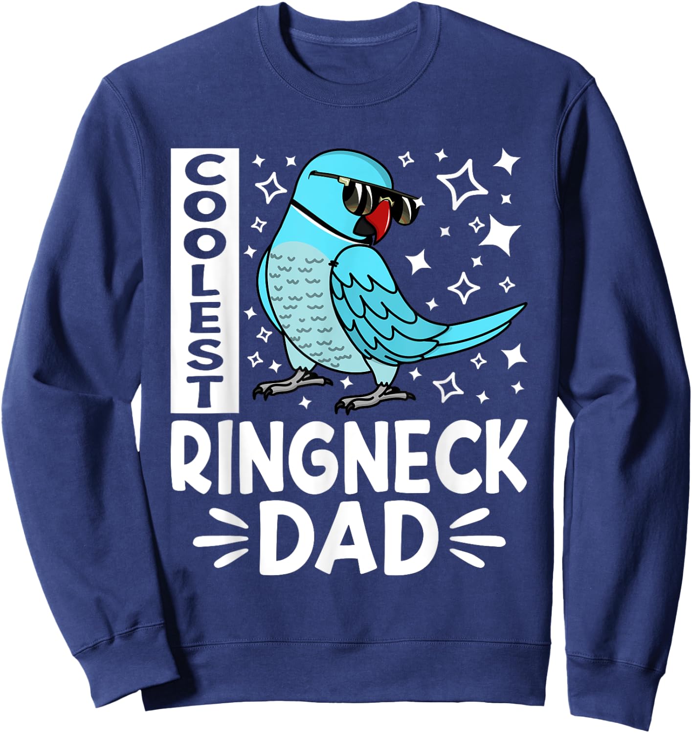 Coolest Ringneck Parrot Dad I Blue Indian Ringneck Sweatshirt - Sweatshirt | Navy