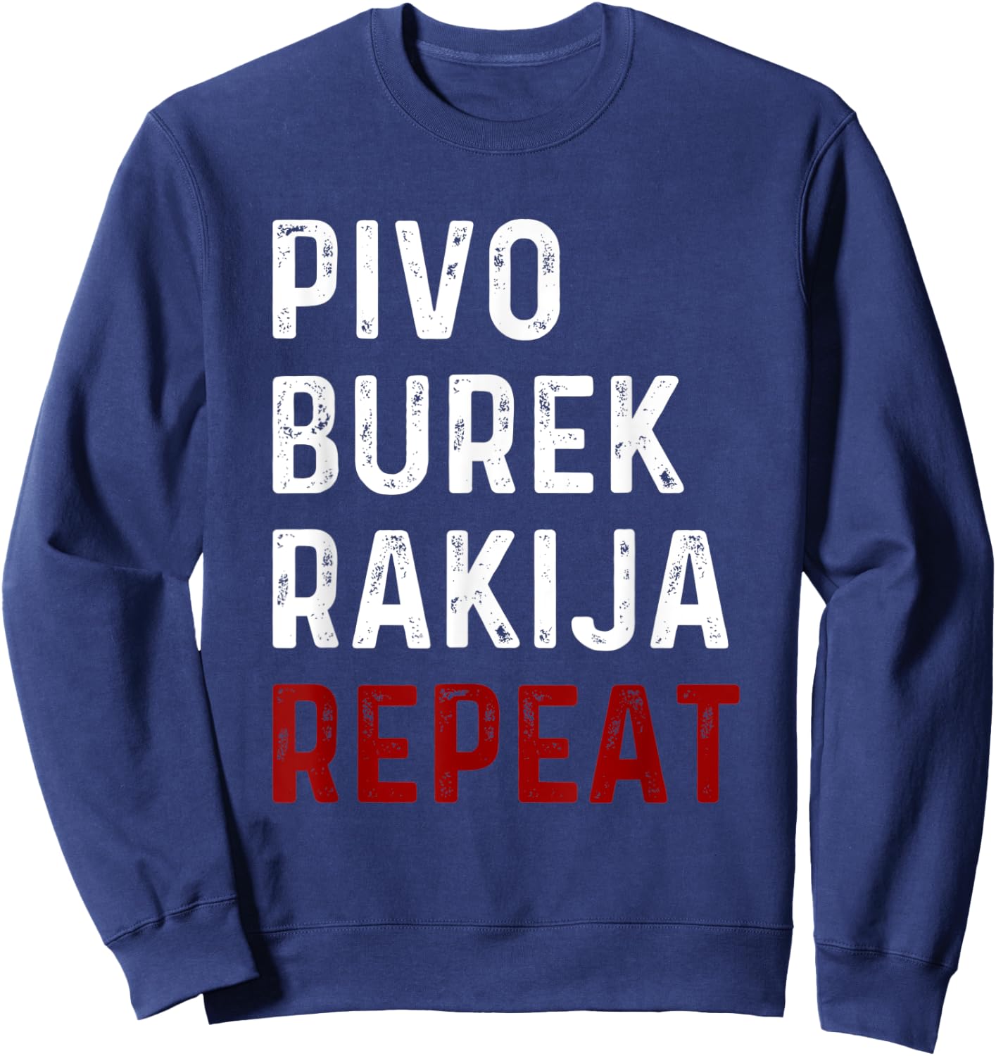 Pivo Burek Rakija Repeat - Funny Balkan Food & Drink Sweatshirt - Sweatshirt | Navy