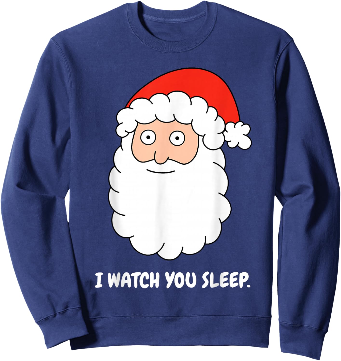 I Watch You Sleep Christmas Creepy Santa Cartoon Sweatshirt - Sweatshirt | Navy