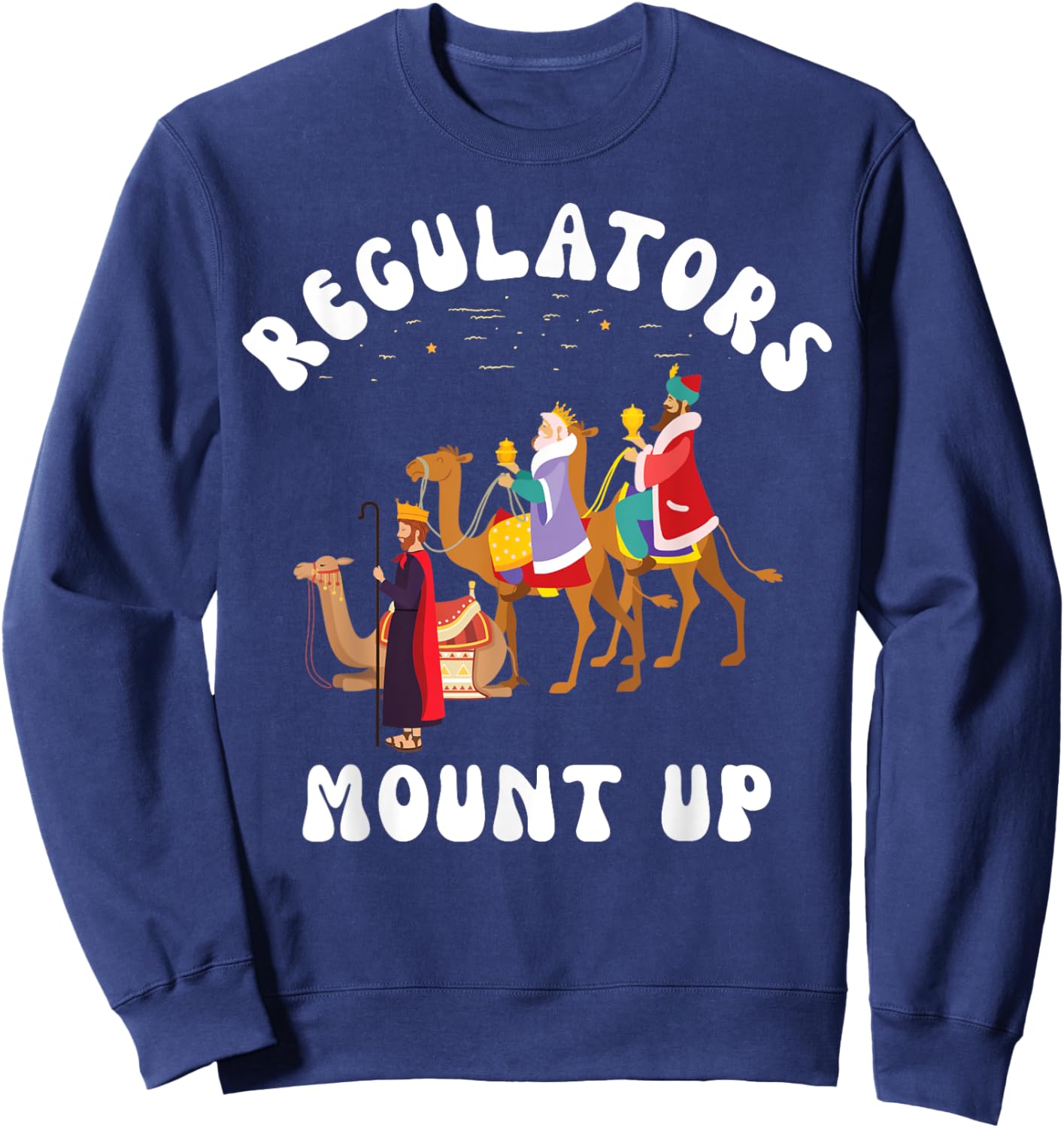 Groovy Regulators Mount up Three Kings’ Day Epiphany Sweatshirt - Sweatshirt | Navy