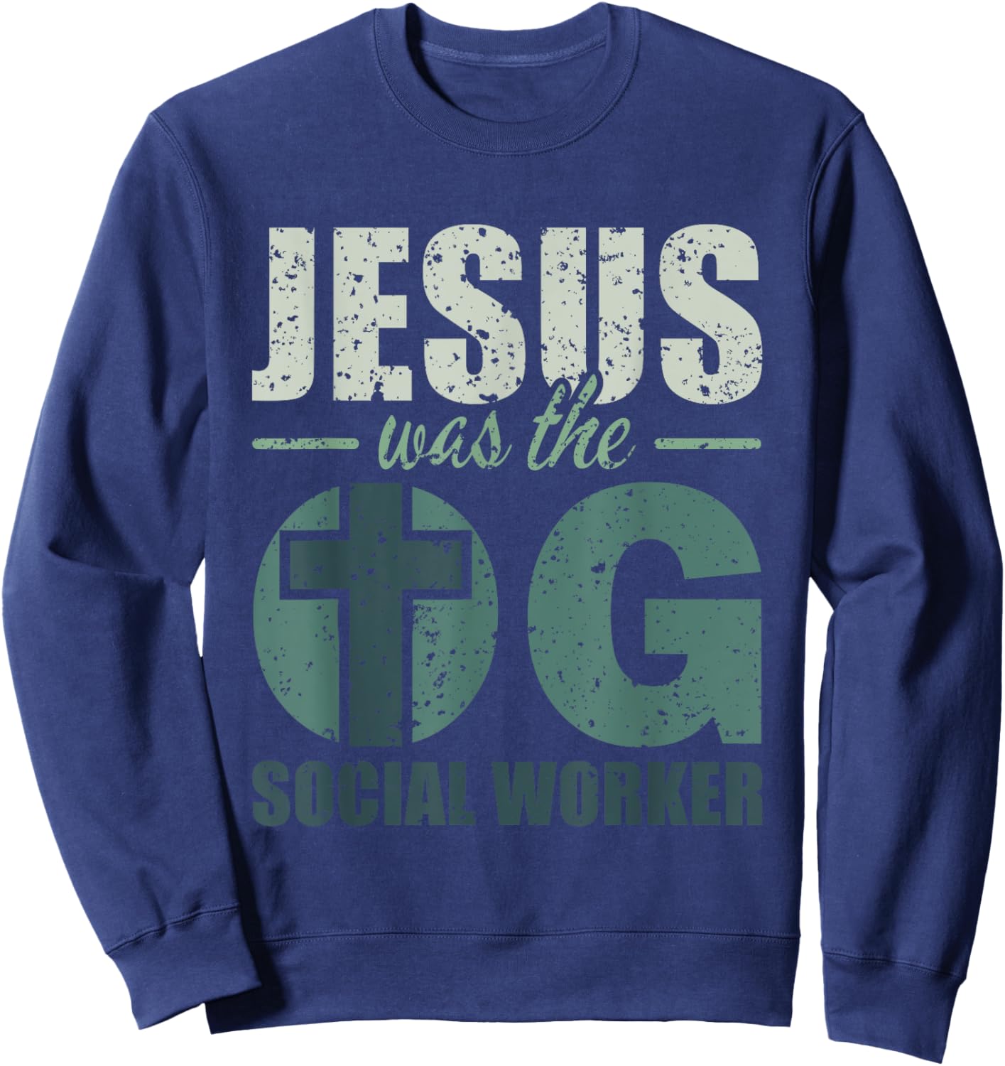 Jesus was the OG Social Worker - Christian Social Work Sweatshirt - Sweatshirt | Navy
