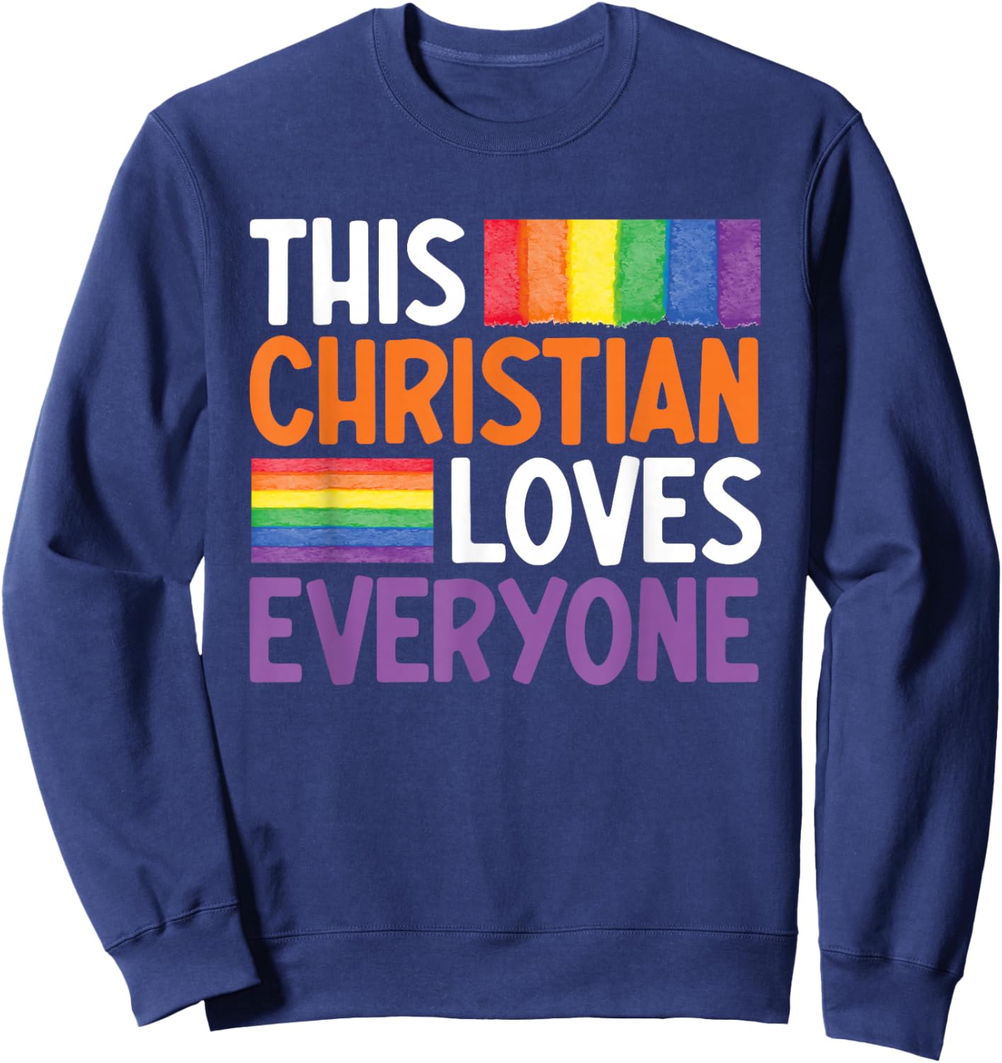 This Christian Loves Everyone Funny Gay Christian Gay Jesus Sweatshirt - Sweatshirt | Navy