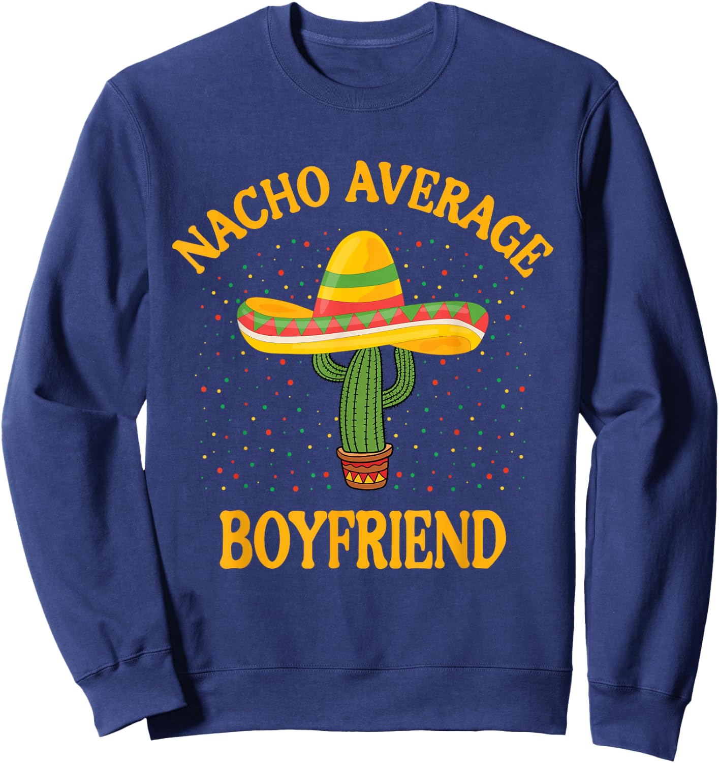 Nacho Average Boyfriend Sweatshirt - Sweatshirt | Navy
