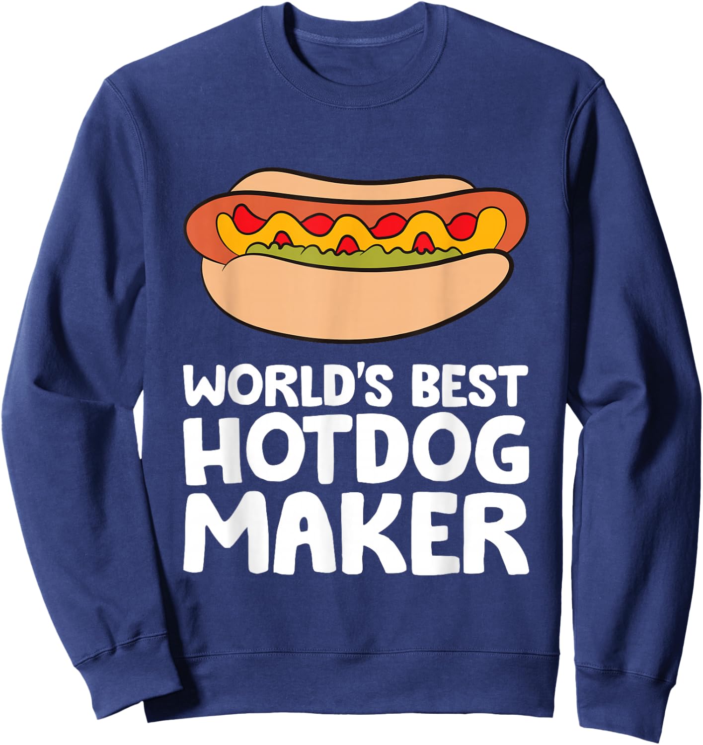 World's Best Hotdog Maker Funny Hot Dog Sweatshirt - Sweatshirt | Navy