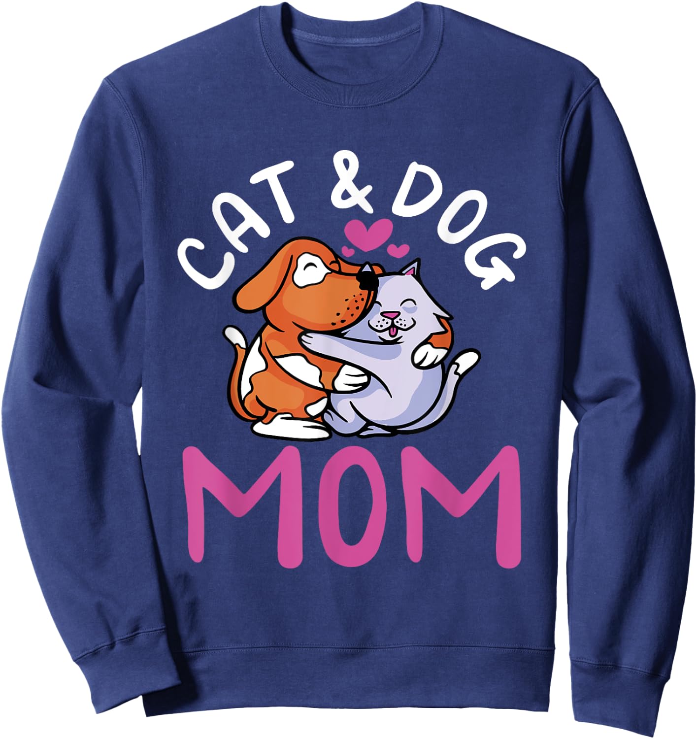 Cat And Dog Mom Girl Cats Dogs Lover Mother Mommy Mama Sweatshirt - Sweatshirt | Navy