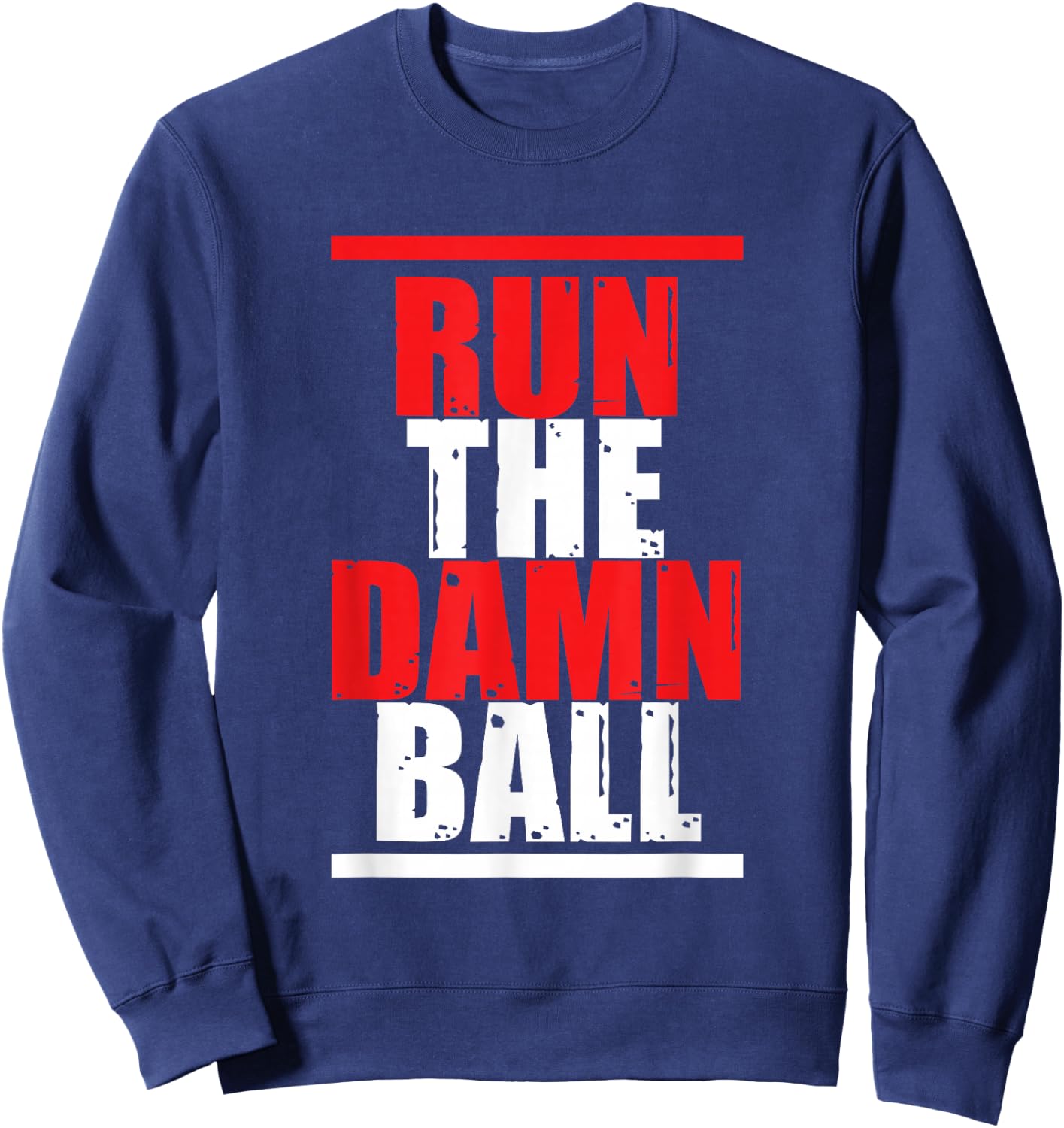 Run The Damn Ball | Ball Sports | Football Soccer Sweatshirt - Sweatshirt | Navy