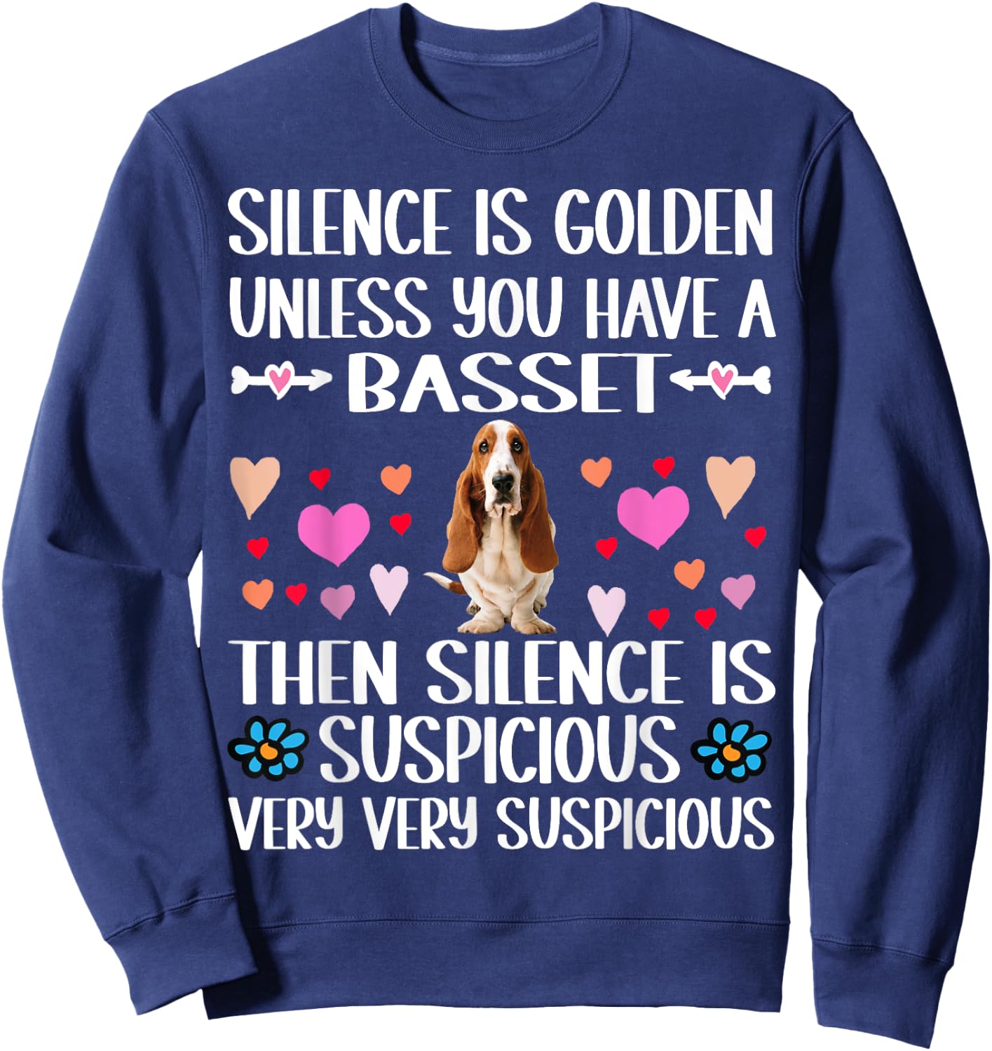 Silence is Golden Unless You Have a Basset Hound Dog Sweatshirt - Sweatshirt | Navy
