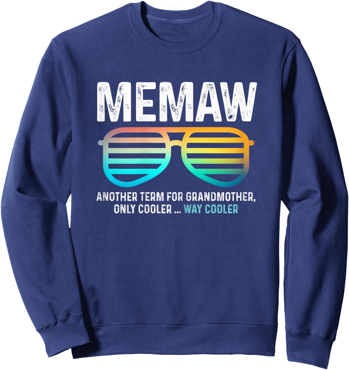 Sunglusses Memaw Definition Like A Grandma Only Way Cooler Sweatshirt - Sweatshirt | Navy