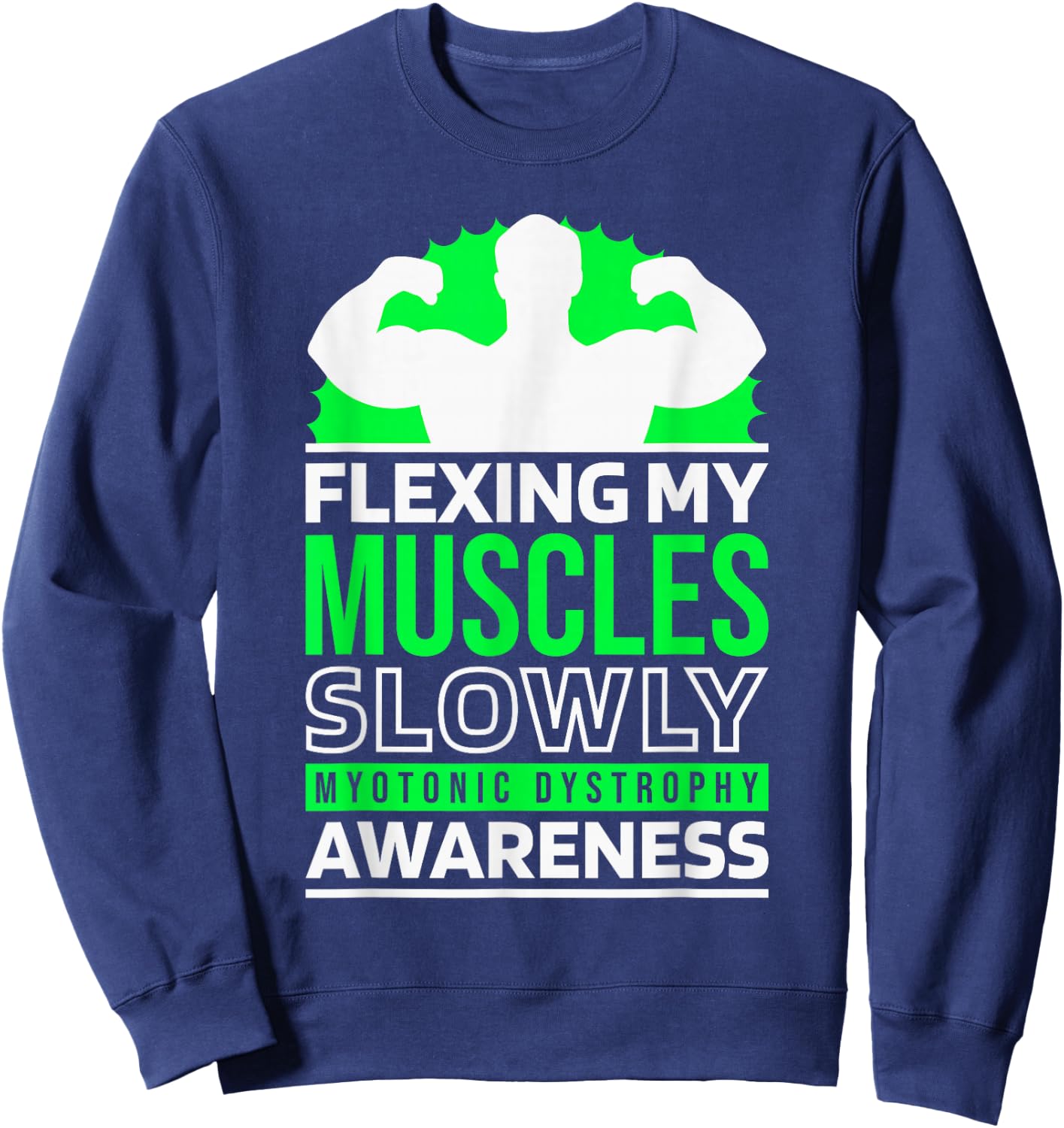 Flexing My Muscle Slowly, Myotonic Dystrophy Fighter Support Sweatshirt - Sweatshirt | Navy