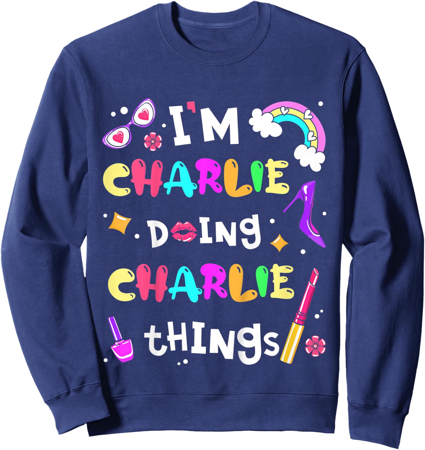Kids I'm Charlie Doing Charlie Things Cute Personalized Name Sweatshirt - Sweatshirt | Navy