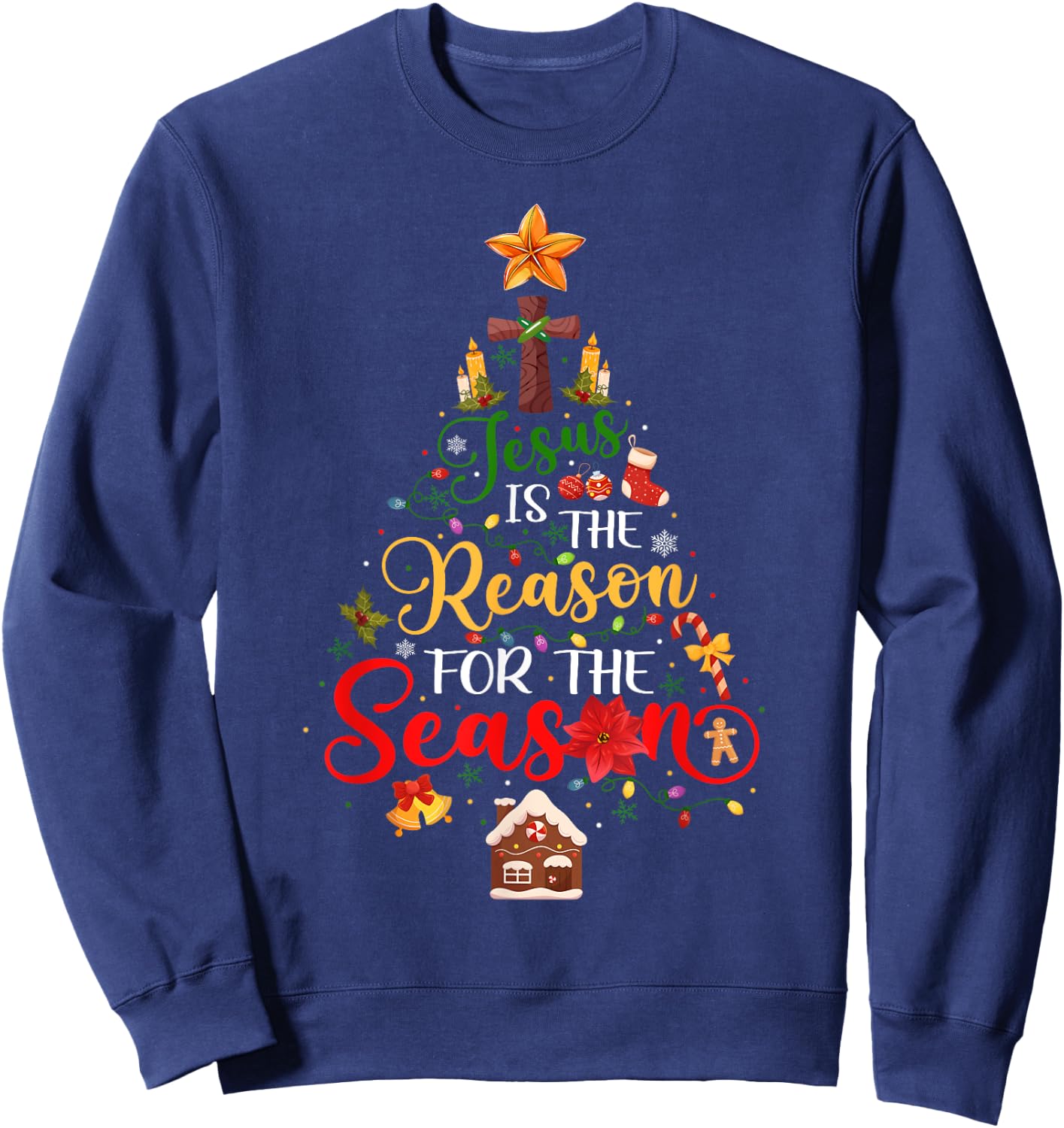 Jesus is The Reason for The Season Christian Faith Christmas Sweatshirt - Sweatshirt | Navy