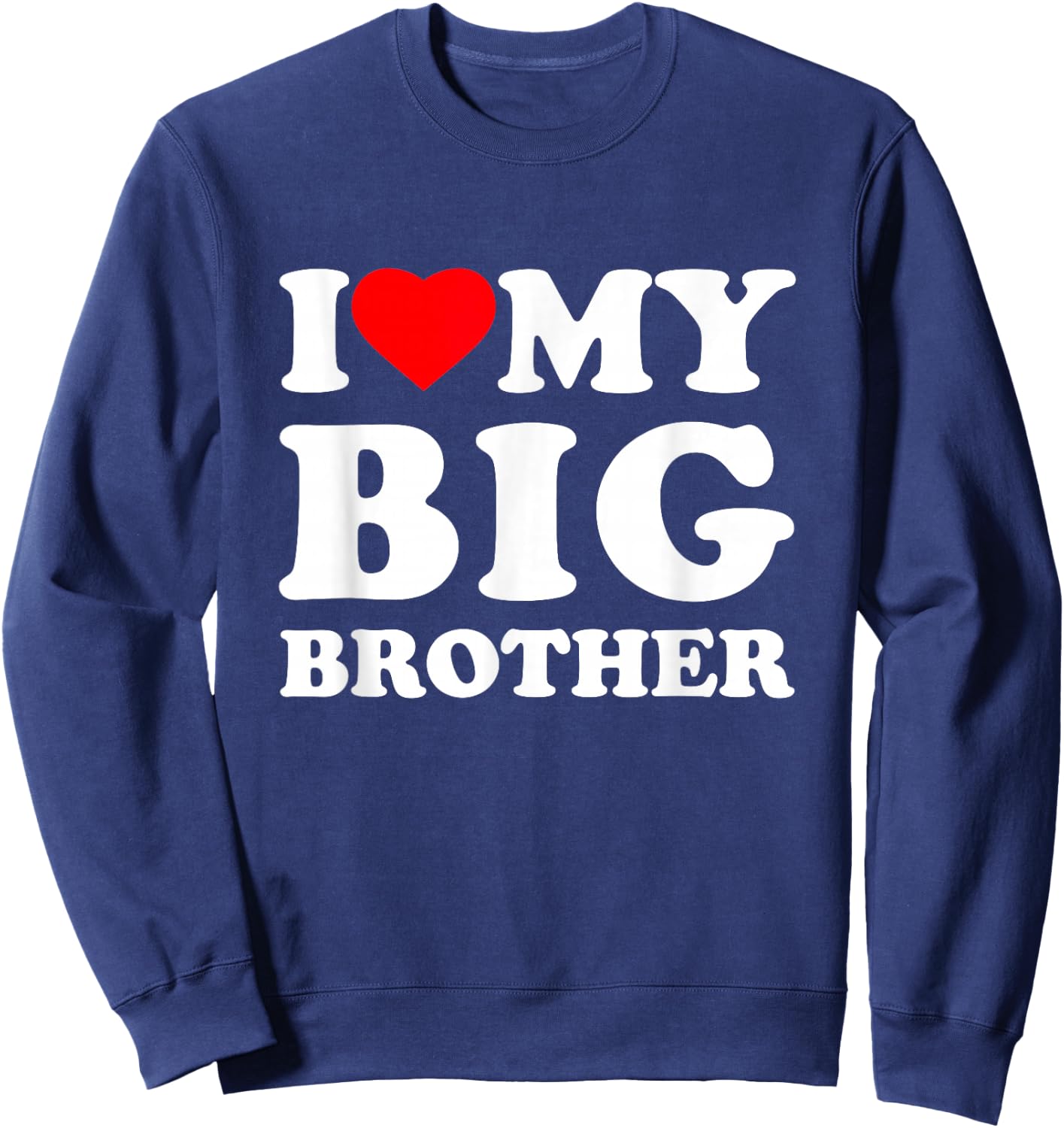 I Love My Big Brother Heart Sweatshirt - Sweatshirt | Navy