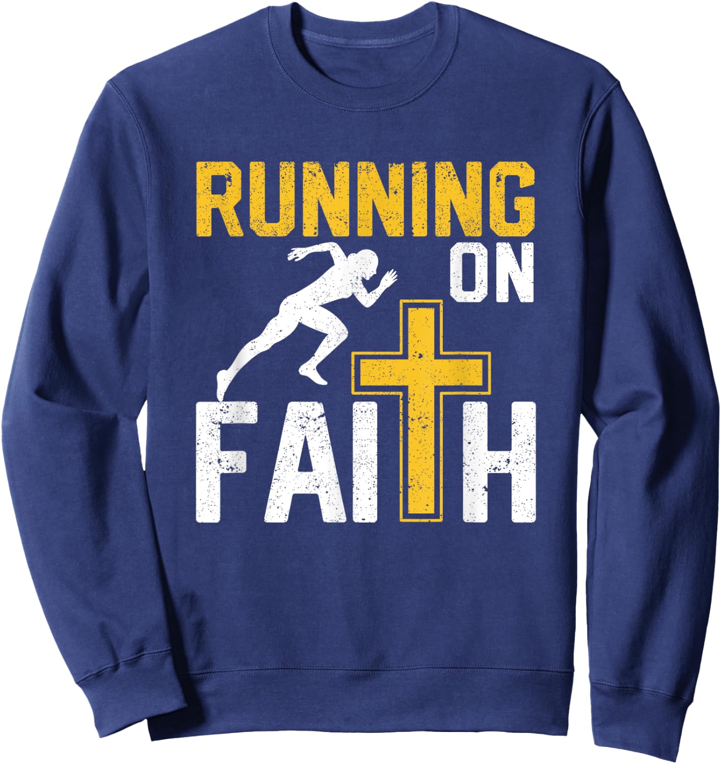 Funny Christian Workout Runner Religious Running On Faith Sweatshirt - Sweatshirt | Navy