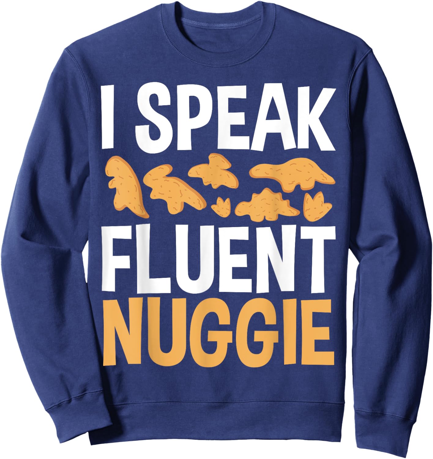 Dino Nuggets Chicken Nugget Keychain Dino Nugget Lover Sweatshirt - Sweatshirt | Navy