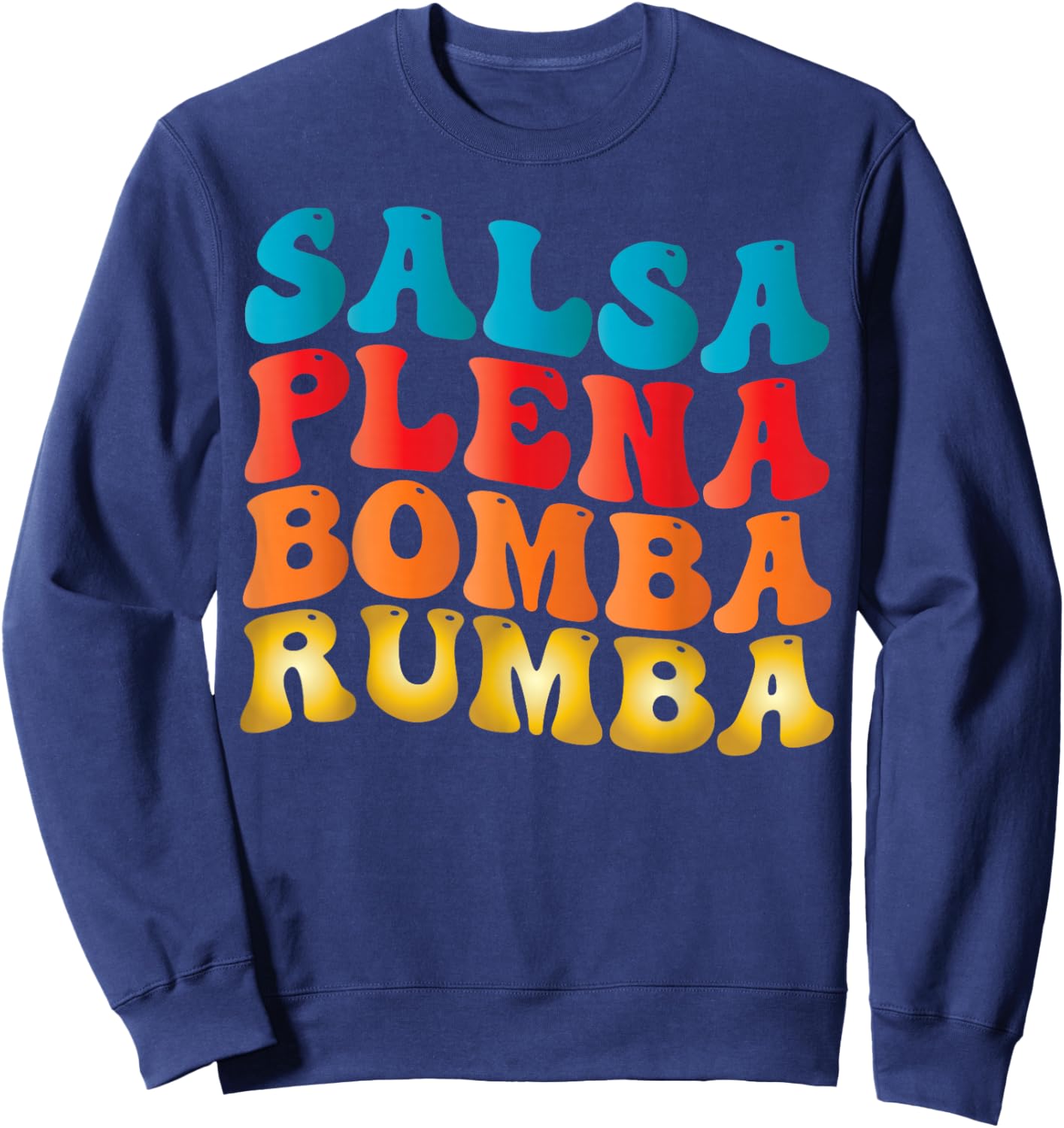 Puerto Rico Salsa Plena Bomba Rumba Boricua Puerto Rican Sweatshirt - Sweatshirt | Navy